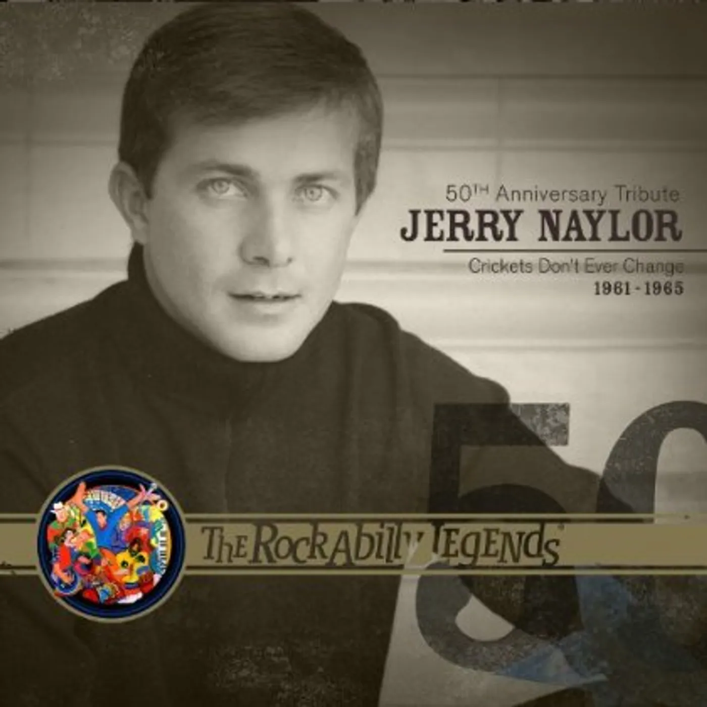Jerry Naylor ROCKABILLY LEGENDS 50TH ANNIVERSARY TRIBUTE CRICKE CD