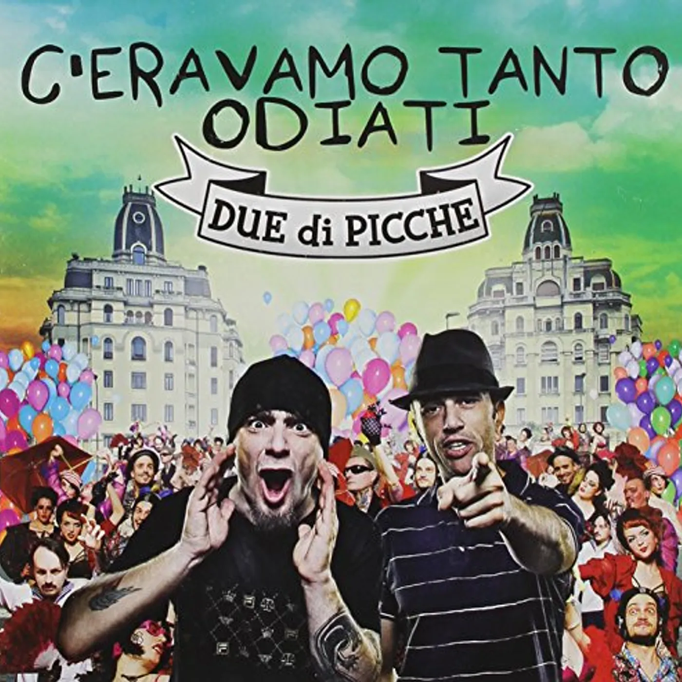 Due Di Picche C'ERAVAMO TANTO ODIATI CD