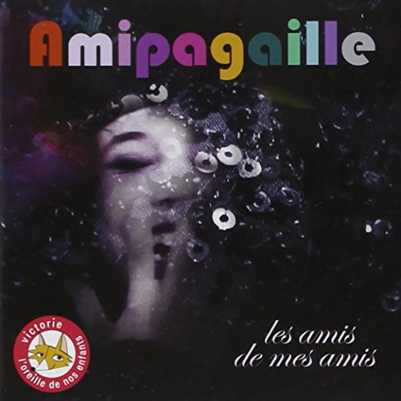 Amipagaille LES AMIS DE MES AMIS CD