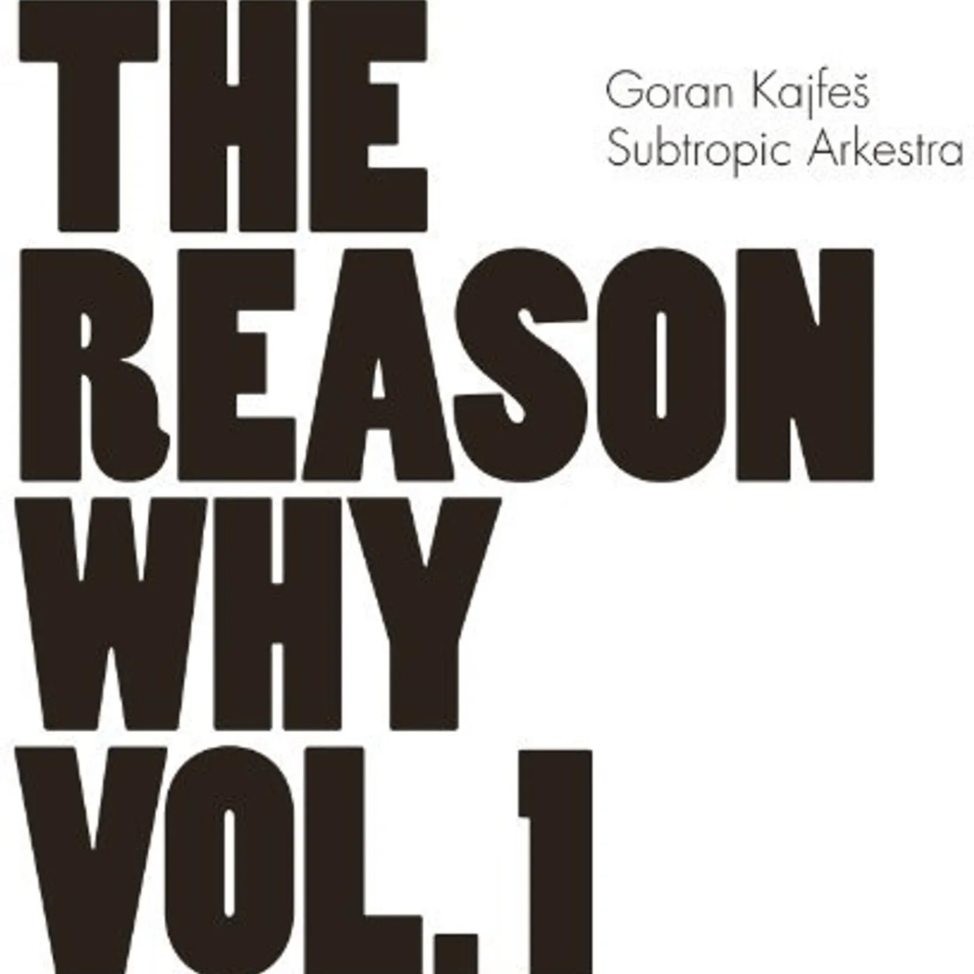 Goran Kajfes Subtropic Arkestra VOL. 1-THE REASON WHY Vinyl Record - Sweden Release
