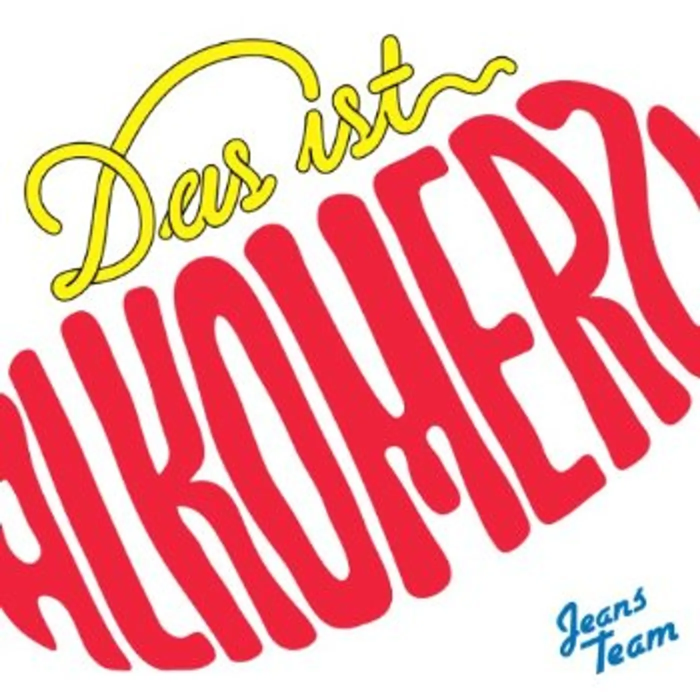 Jeans Team DAS IST ALKOMERZ CD
