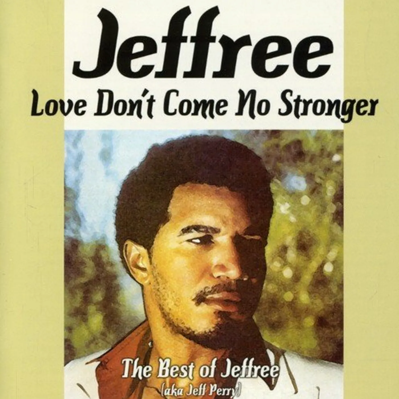 Jeff Perry LOVE DON'T COME NO STRONGER Vinyl Record