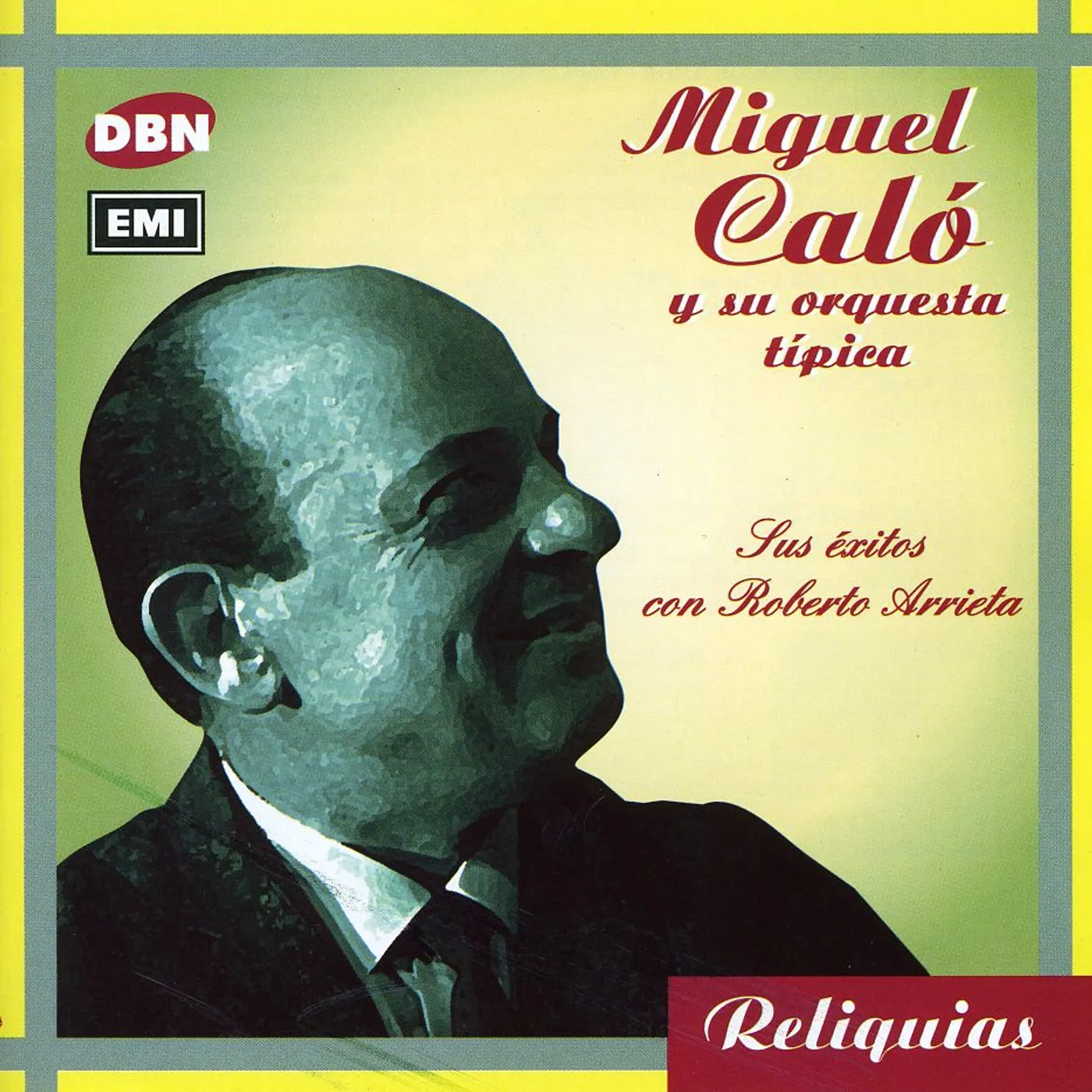 Miguel Caló SUS EXITOS CON ROBERTO ARRIETA CD