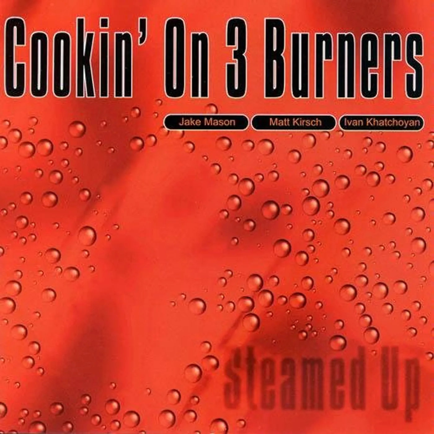 Cookin' On 3 Burners STEAMED UP CD
