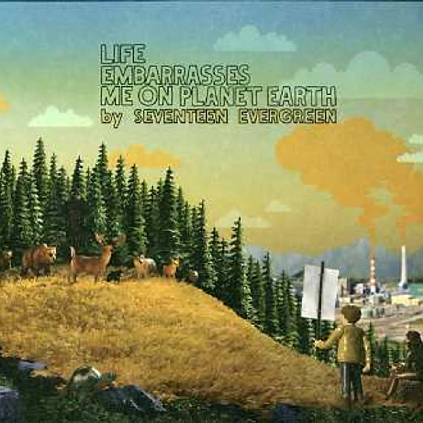 Seventeen Evergreen LIFE EMBARRASSES ME ON PLANET EARTH CD