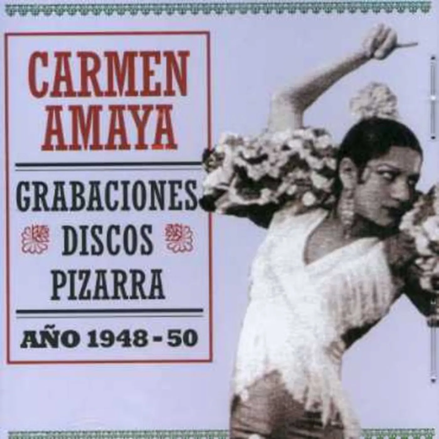 Carmen Amaya GRABACIONES DISCOS PIZARRA 1948/50 CD