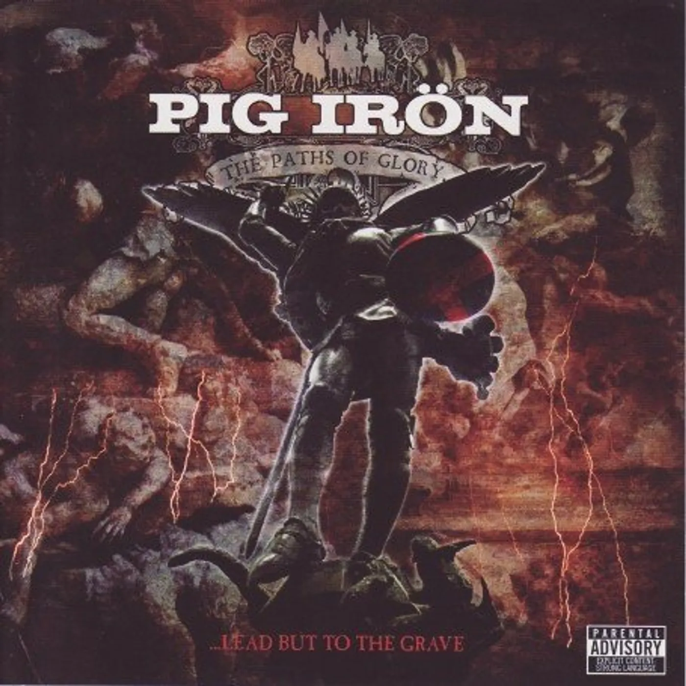 Pig Irön PATHS OF GLORYLEAD BUT TO THE GRAVE CD