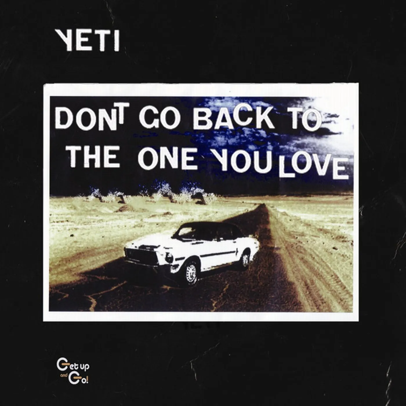 Yeti Don't Go Back To The One You Love Vinyl Record