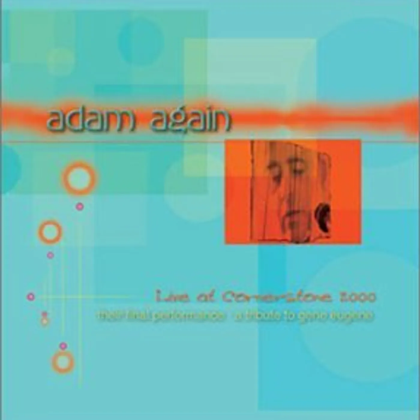 Adam Again LIVE AT CORNERSTONE 2000 A TRIBUTE TO GENE EUGENE CD