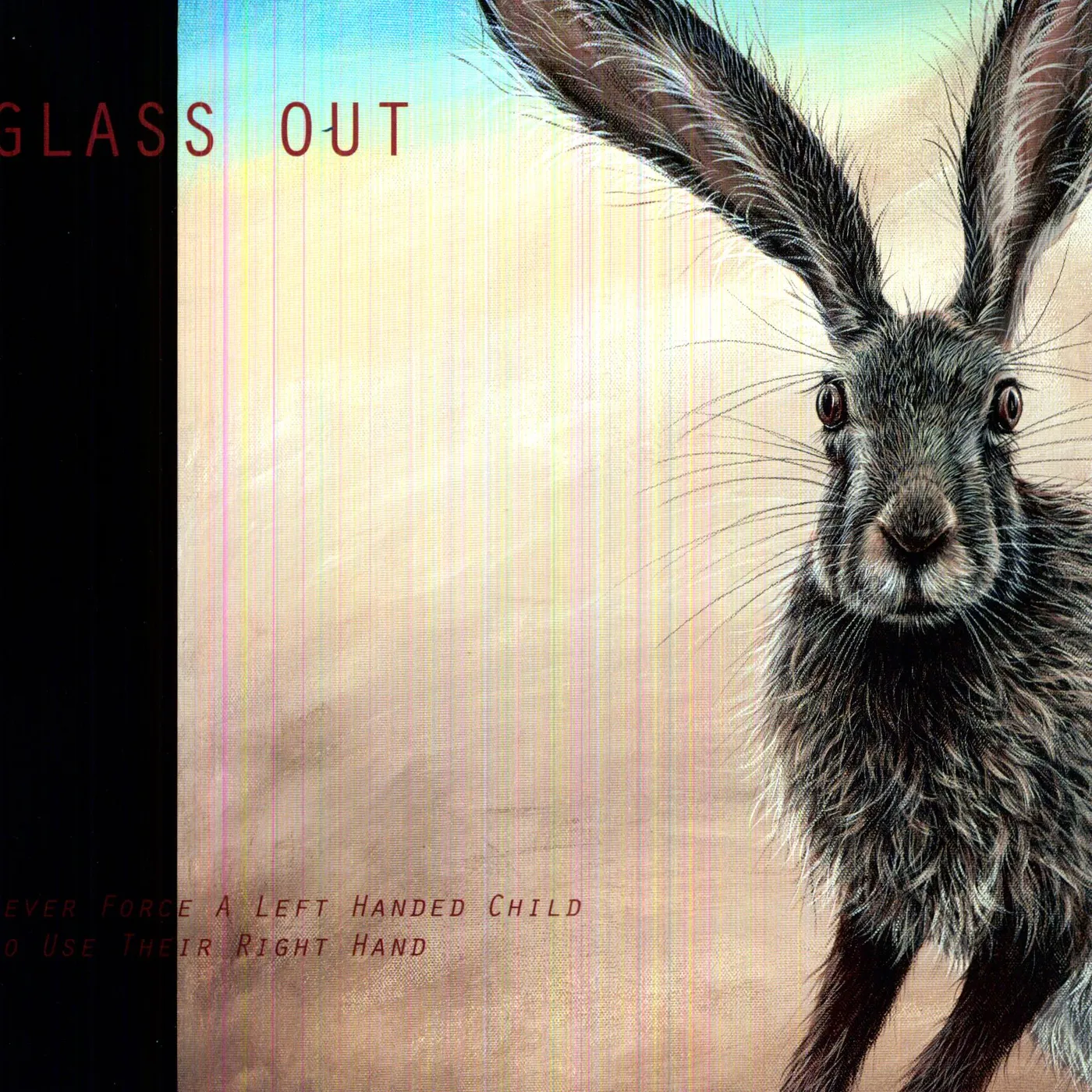 Glass Out NEVER FORCE A LEFT HANDED CHILD Vinyl Record