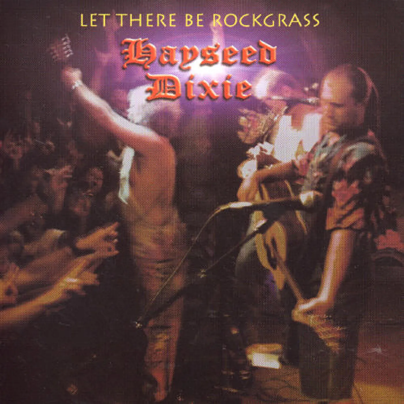 Hayseed Dixie LET THERE BE ROCKGRASS CD