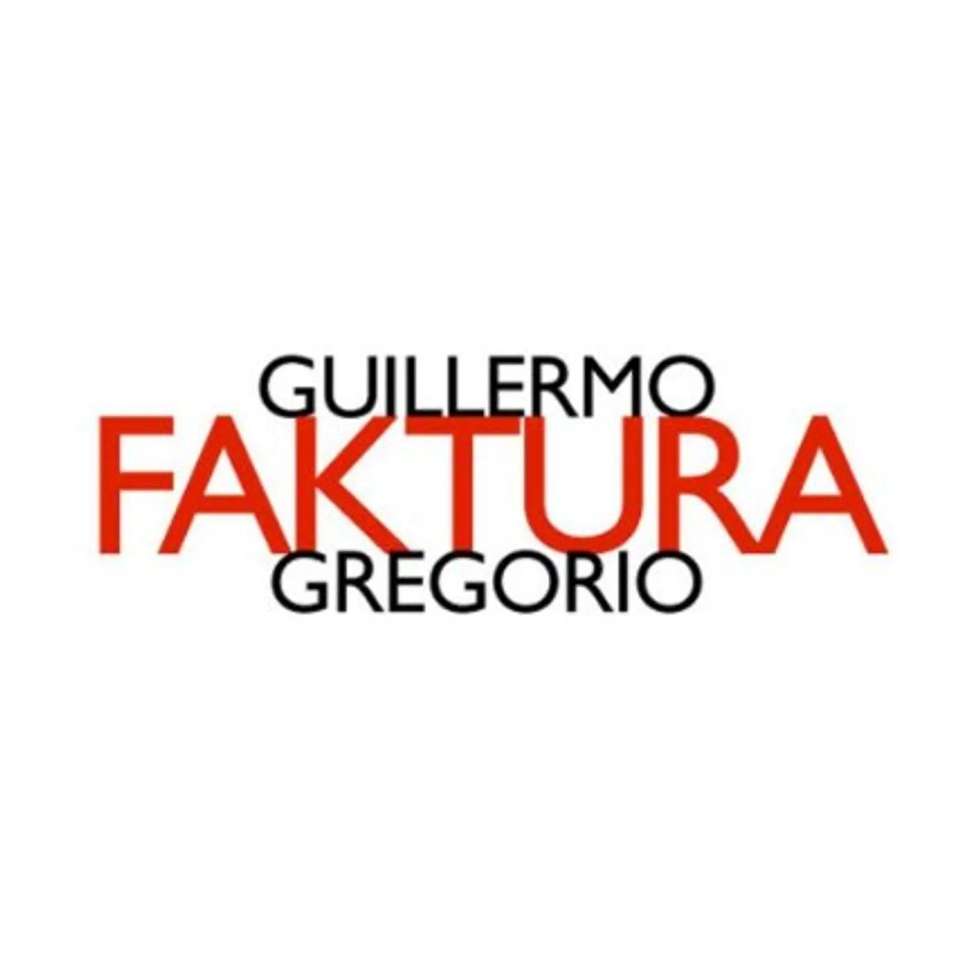 Guillermo Gregorio FAKTURA CD