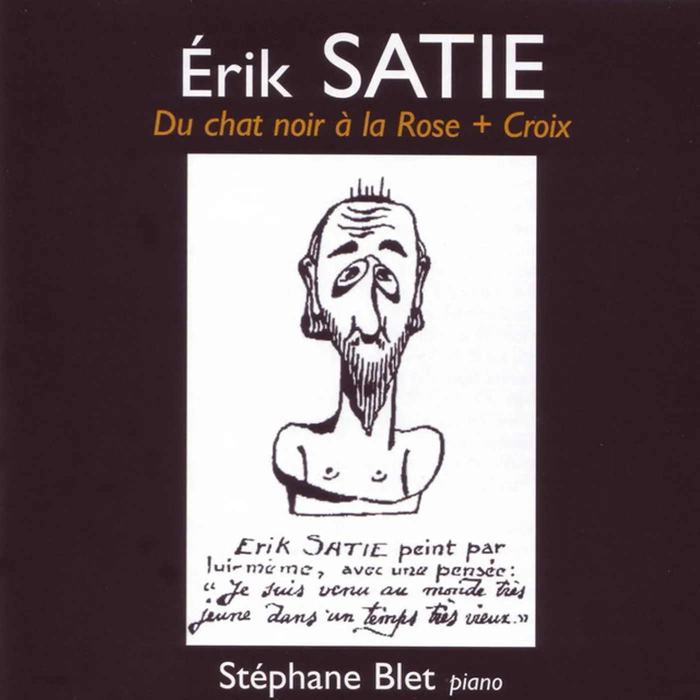 Eric Satie DU CHAT NOIR A LA ROSE + CROIX CD
