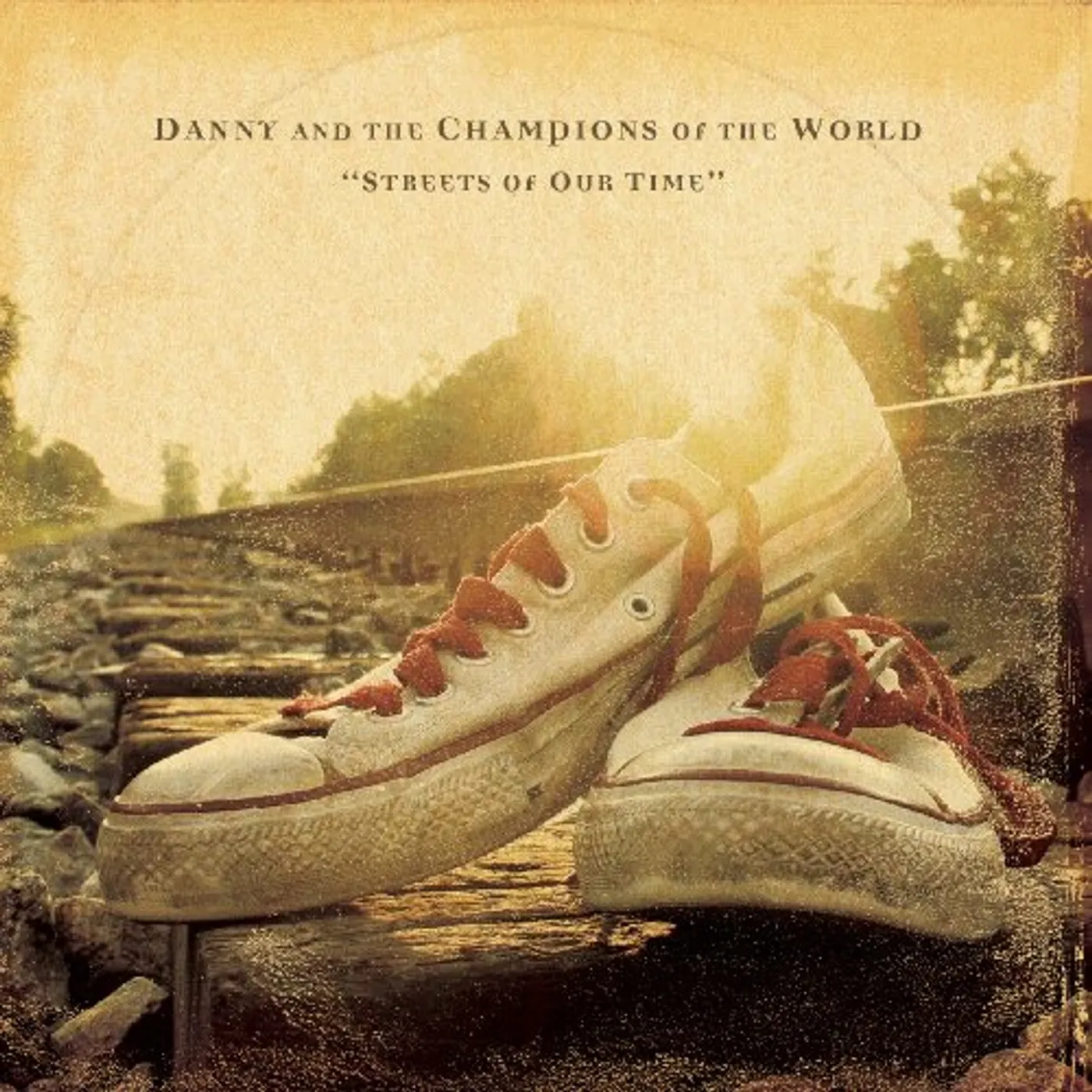 Danny & The Champions Of The World STREETS OF OUR TIME CD