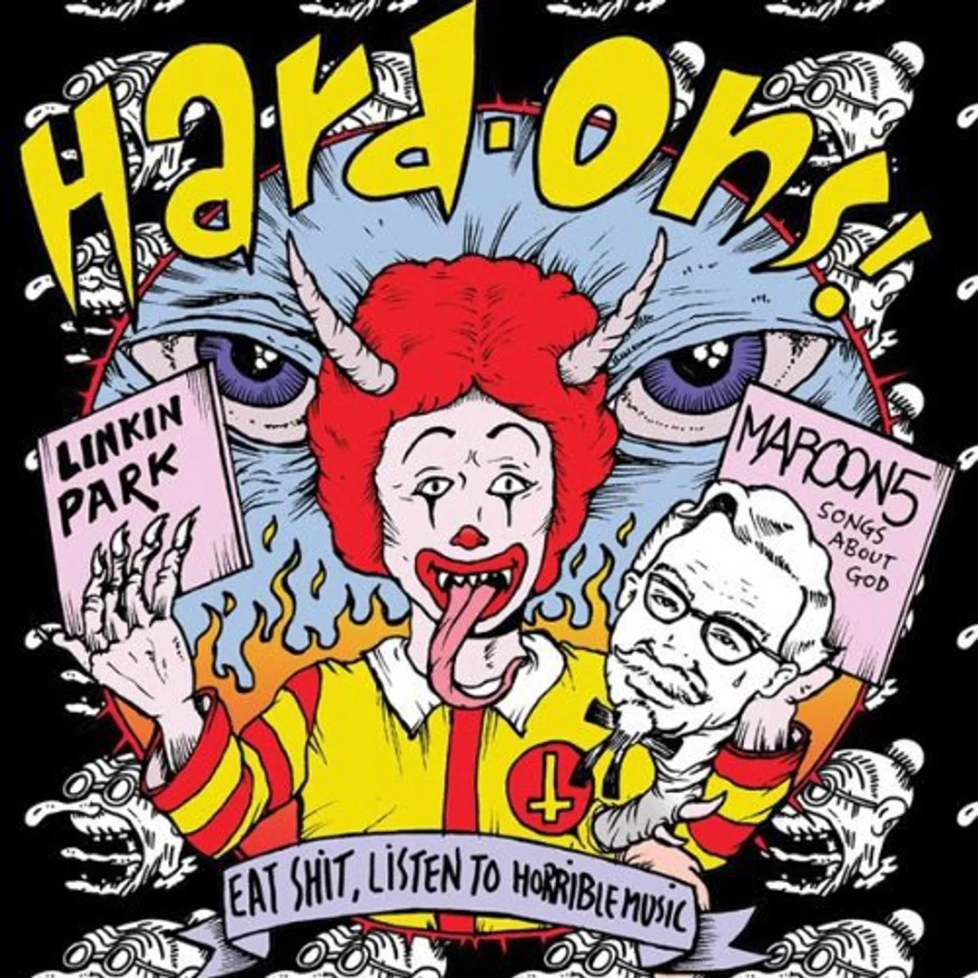 Hard-Ons EAT SHIT LISTEN TO HORRIBLE MUSIC Vinyl Record