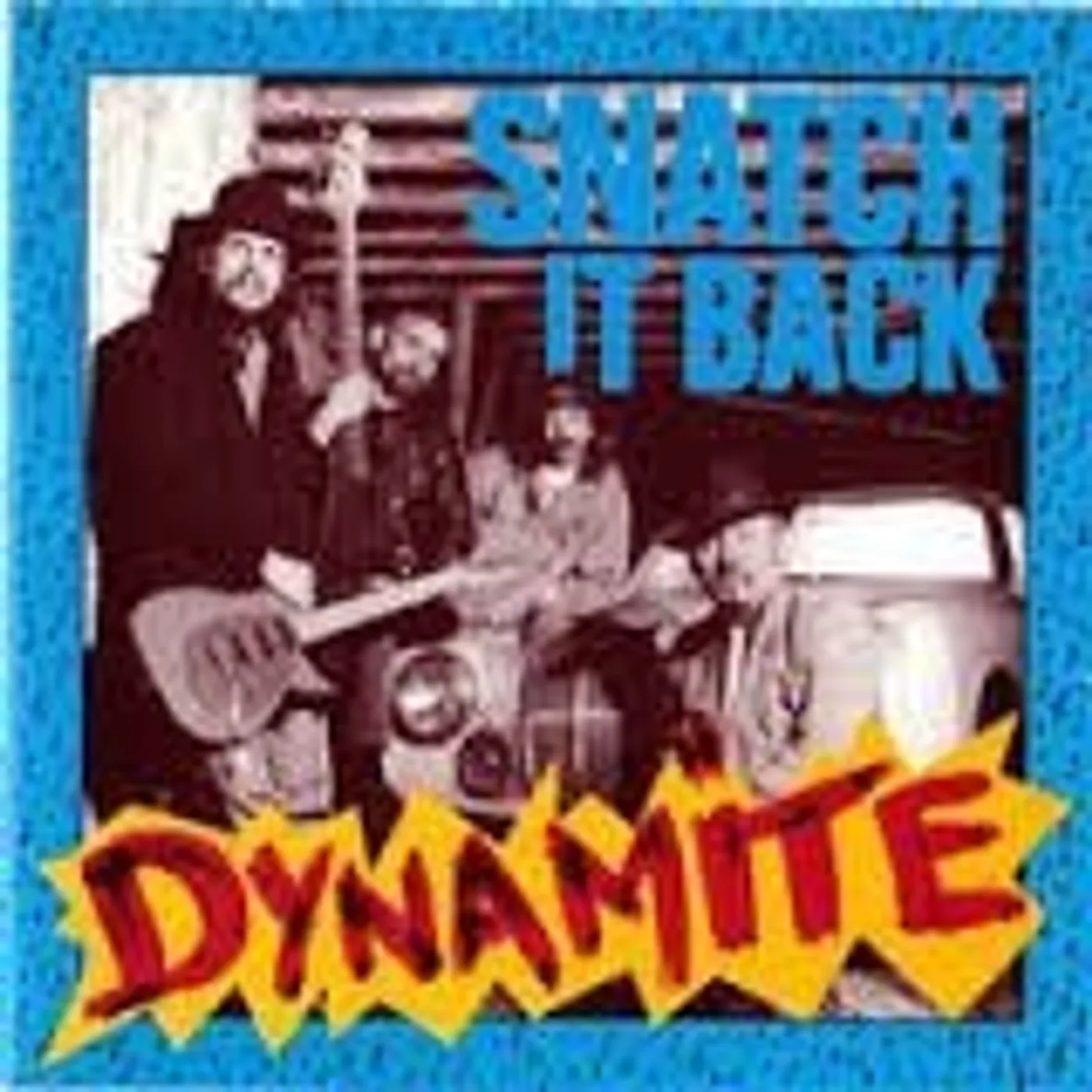Snatch It Back DYNAMITE CD