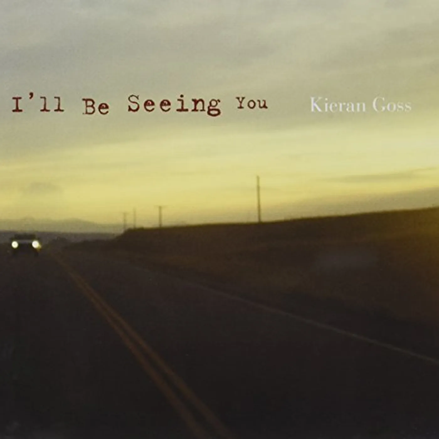 Kieran Goss I'LL BE SEEING YOU CD