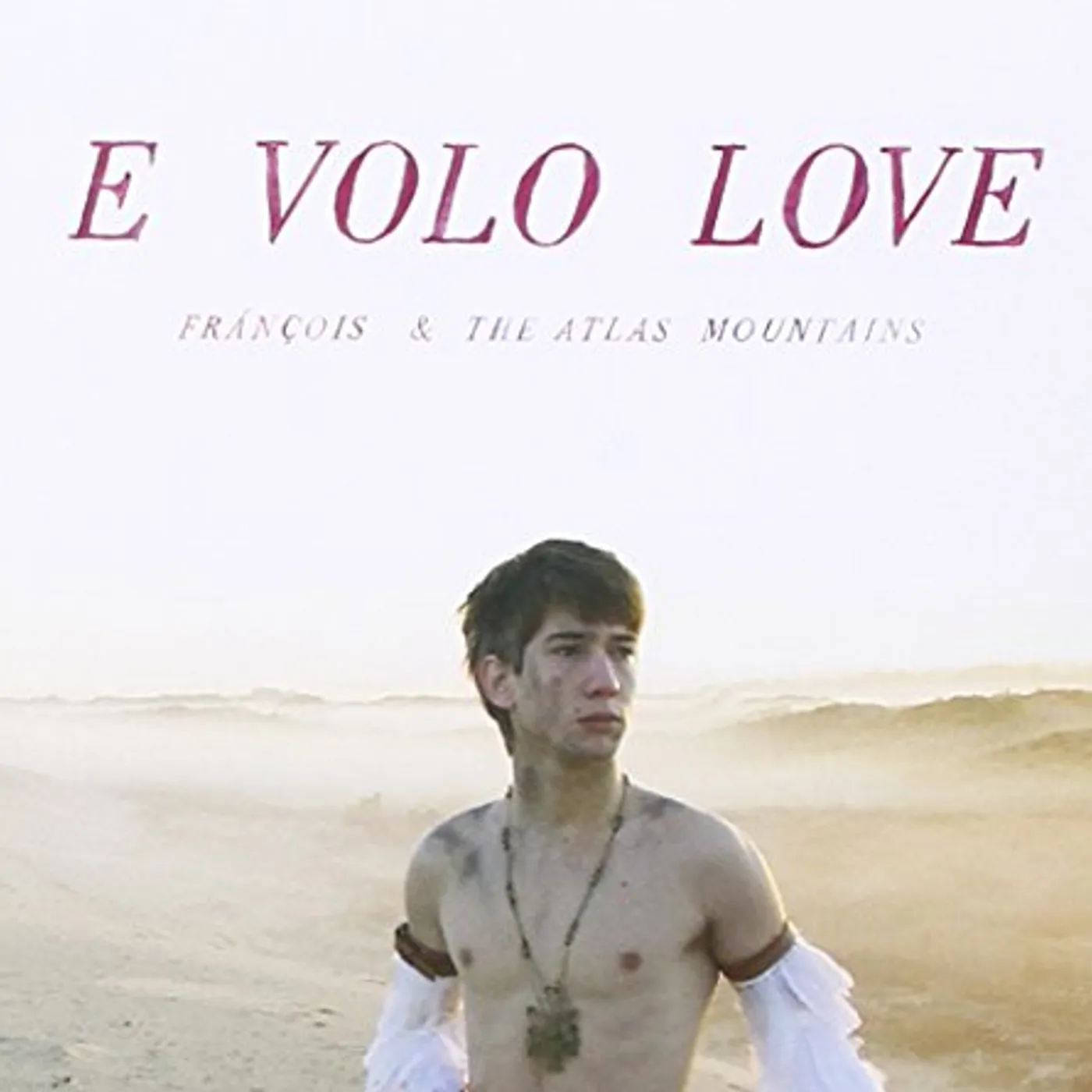 Frànçois & The Atlas Mountains 102839 E VOLO LOVE CD