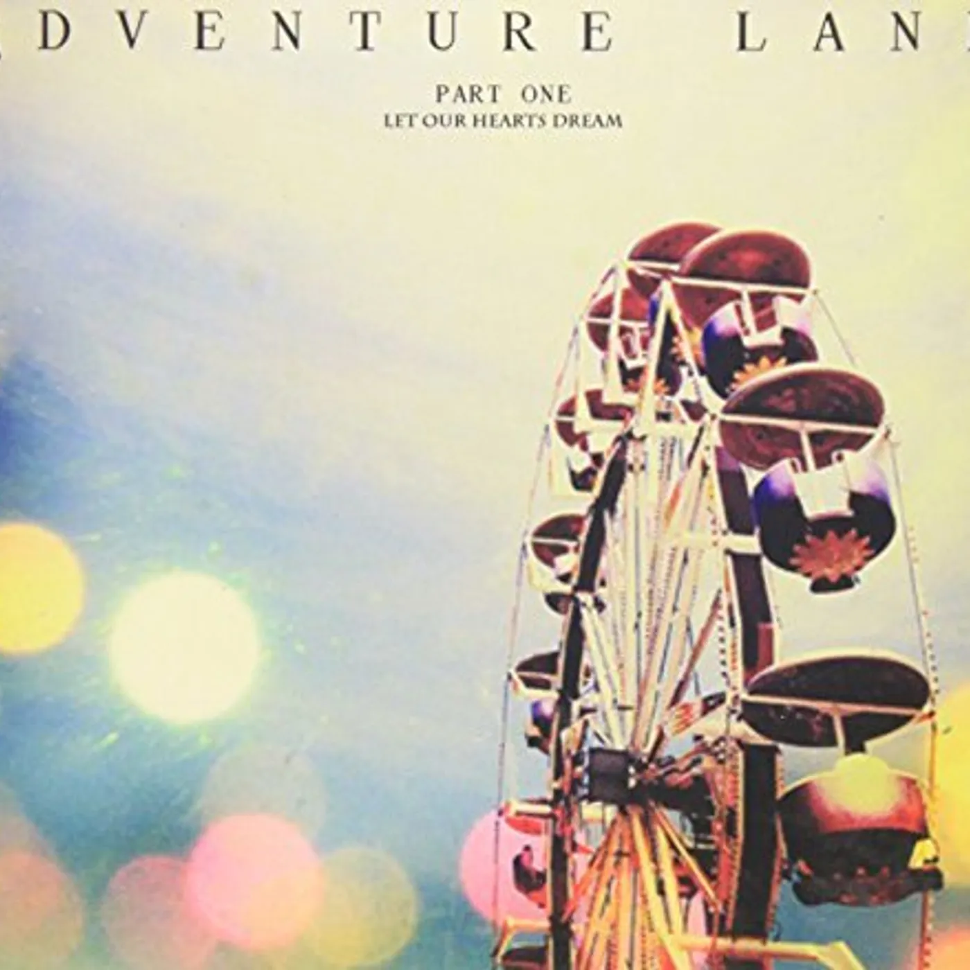 Adventureland PART ONE (LET OUR HEARTS DREAM) CD