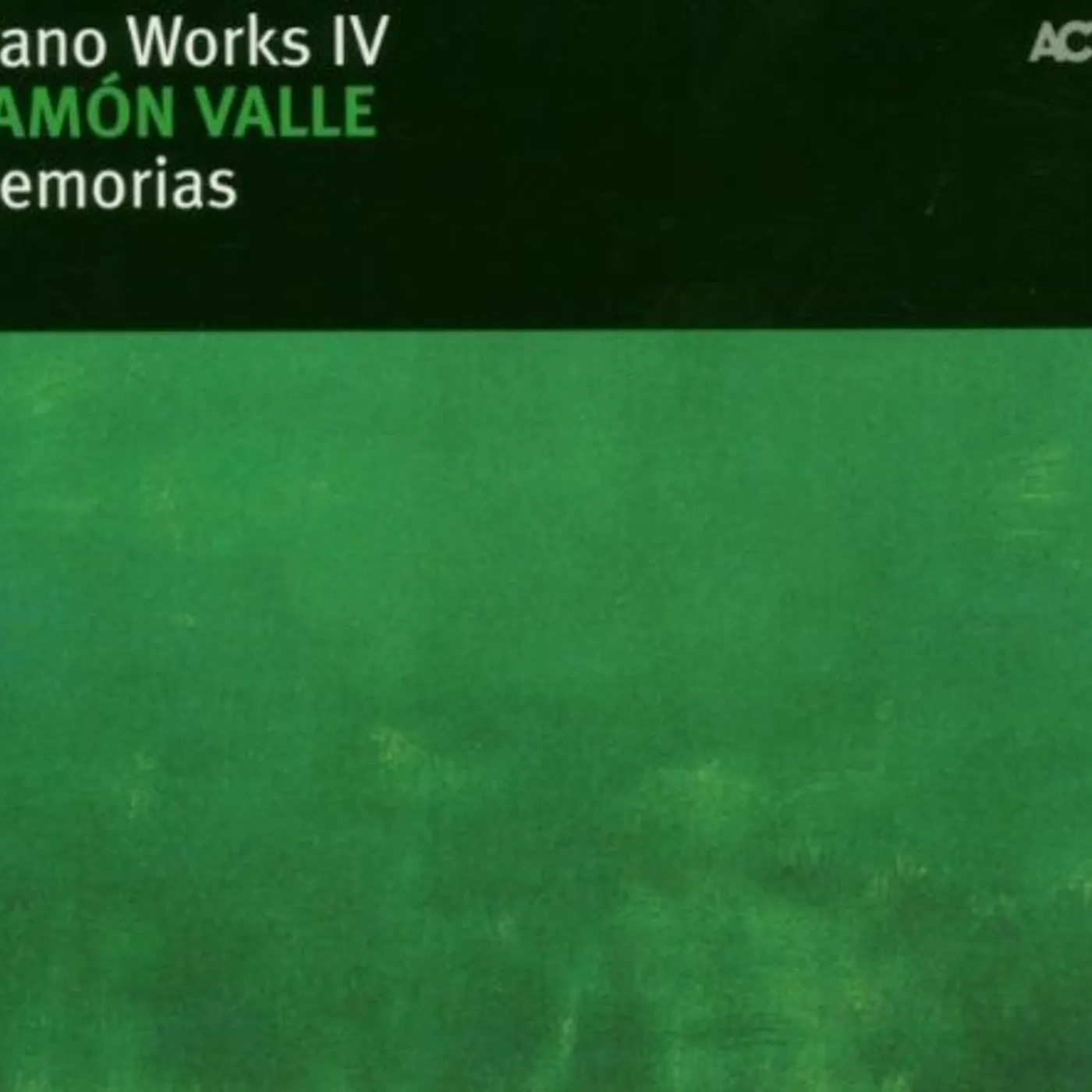 Ramon Valle VOL. 4-PIANO WORKS/: MEMORIAS CD
