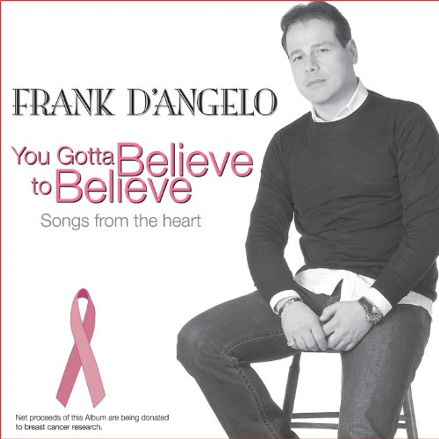Frank D'Angelo YOU GOTTA BELIEVE TO BELIEVE CD