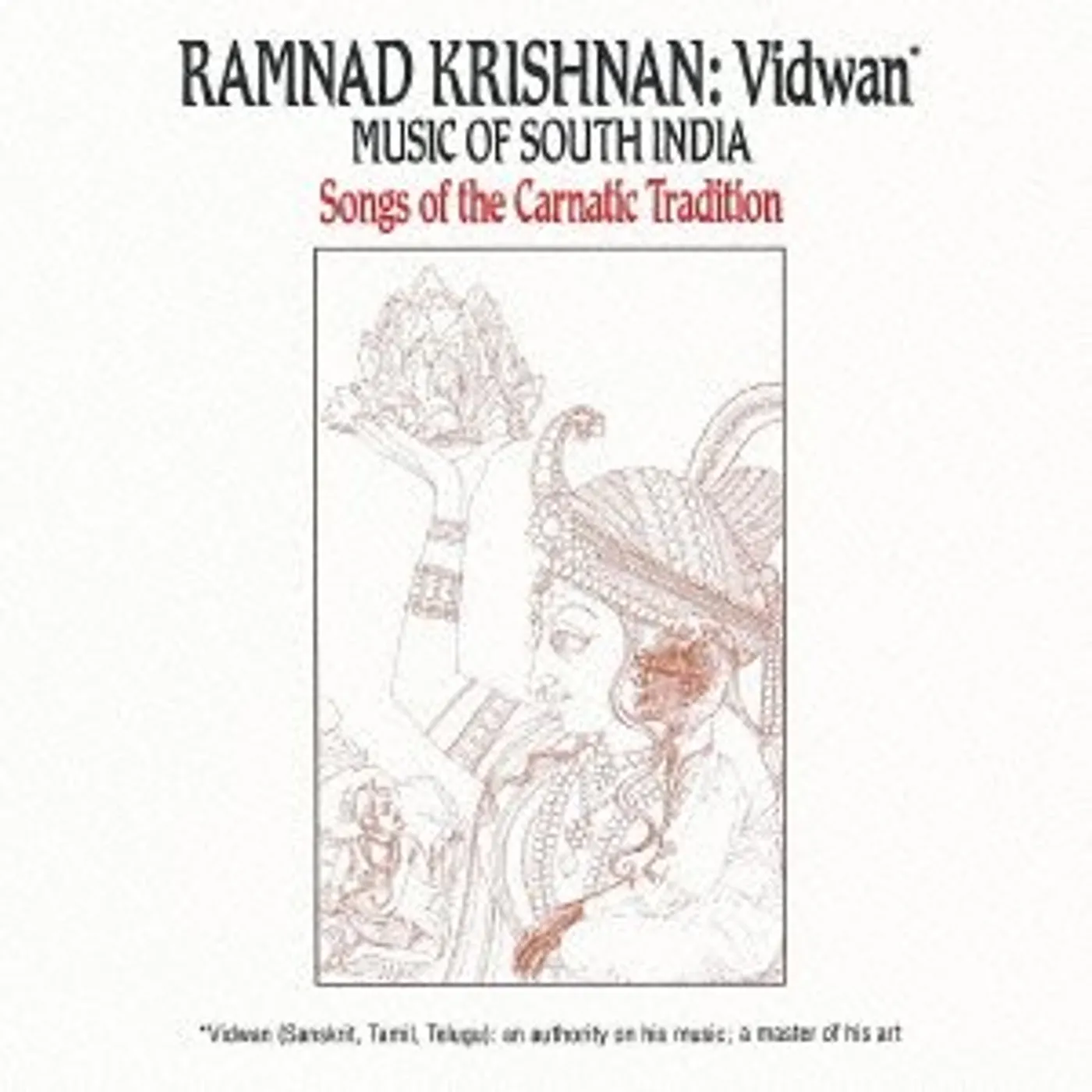 Ramnad Krishnan VIDWAN: MUSIC OF SOUTH INDIA CD
