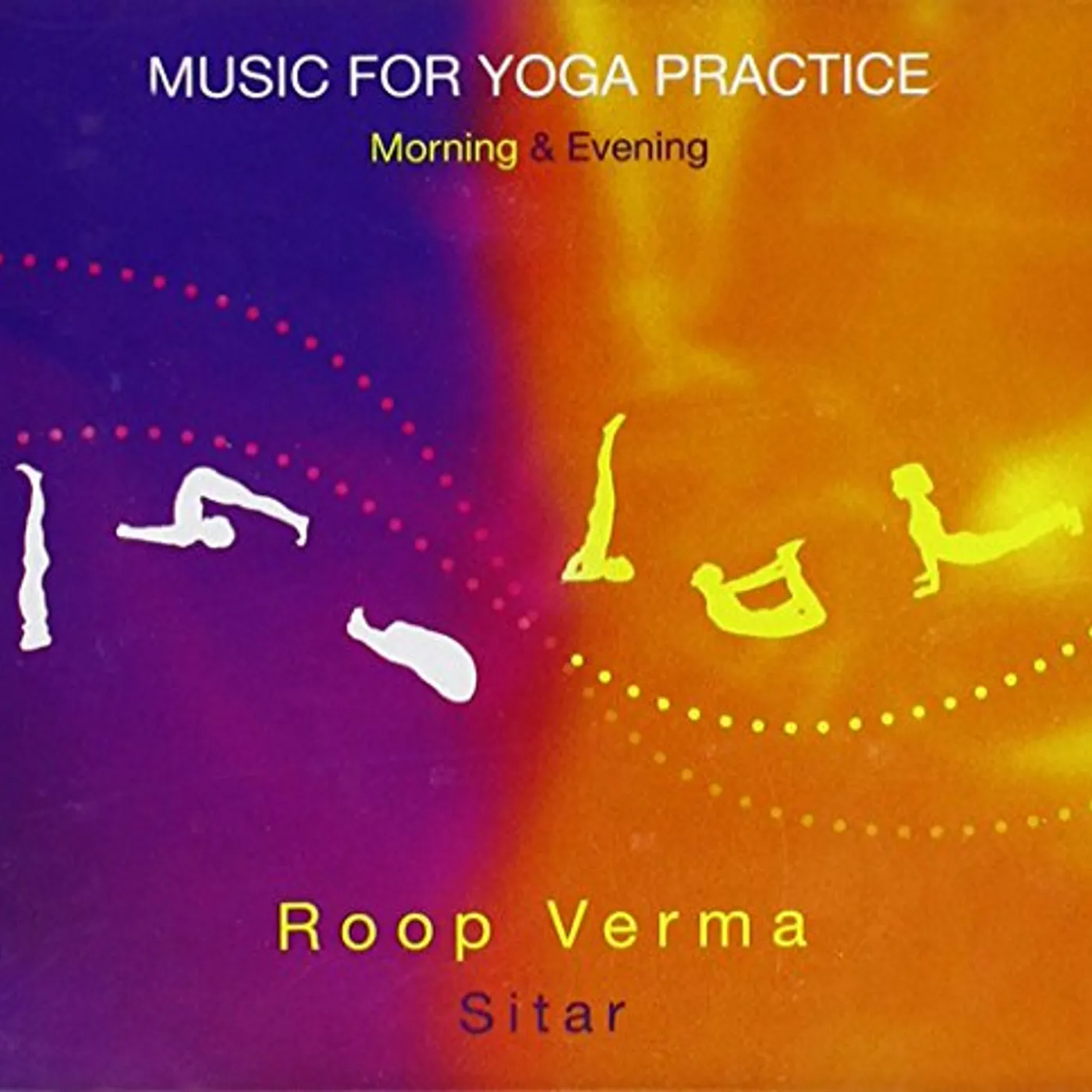 Roop Verma MUSIC FOR YOGA MORNING & EVENING CD