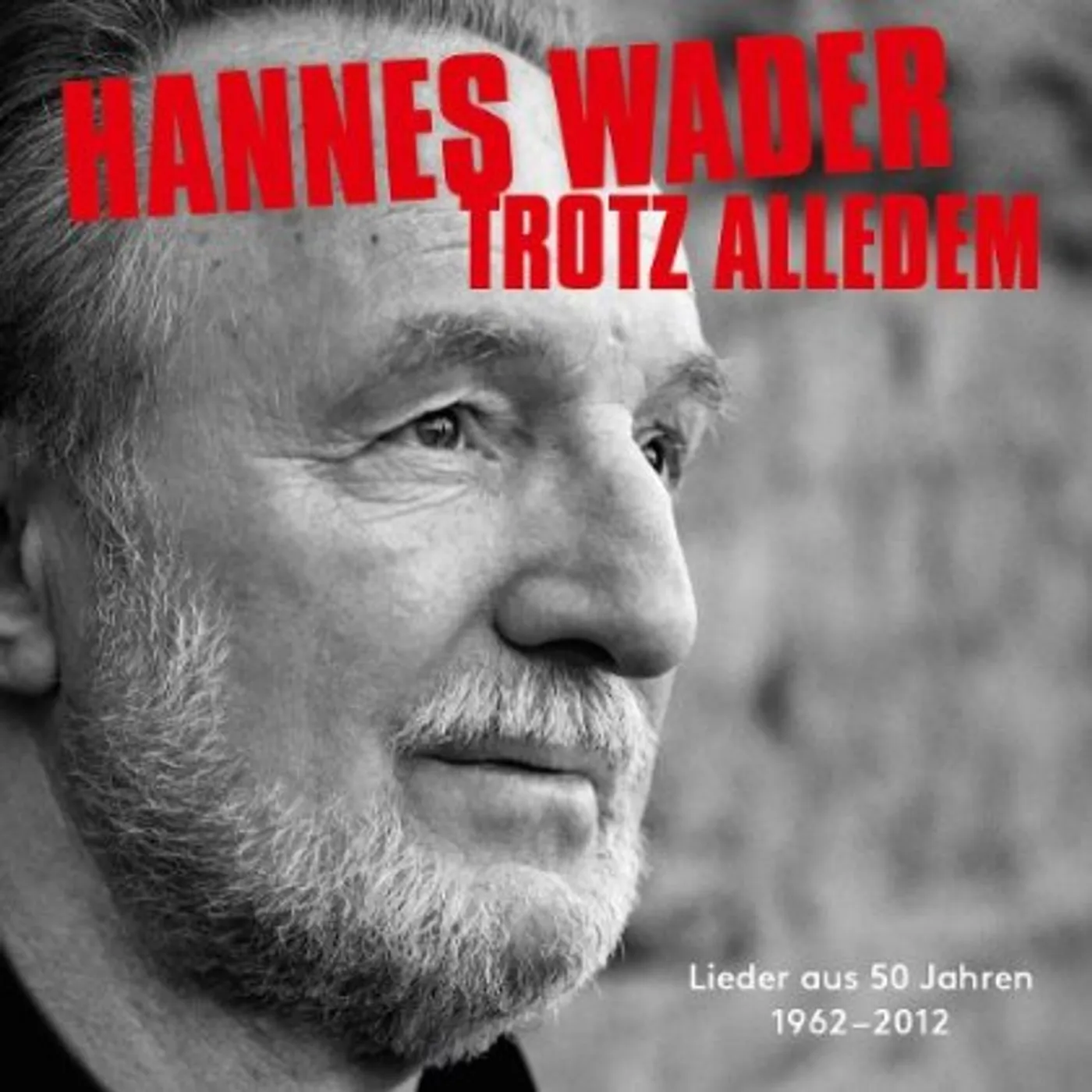Hannes Wader TROTZ ALLEDEM-LIEDER AUS 50 JAHREN 1962-2012 CD