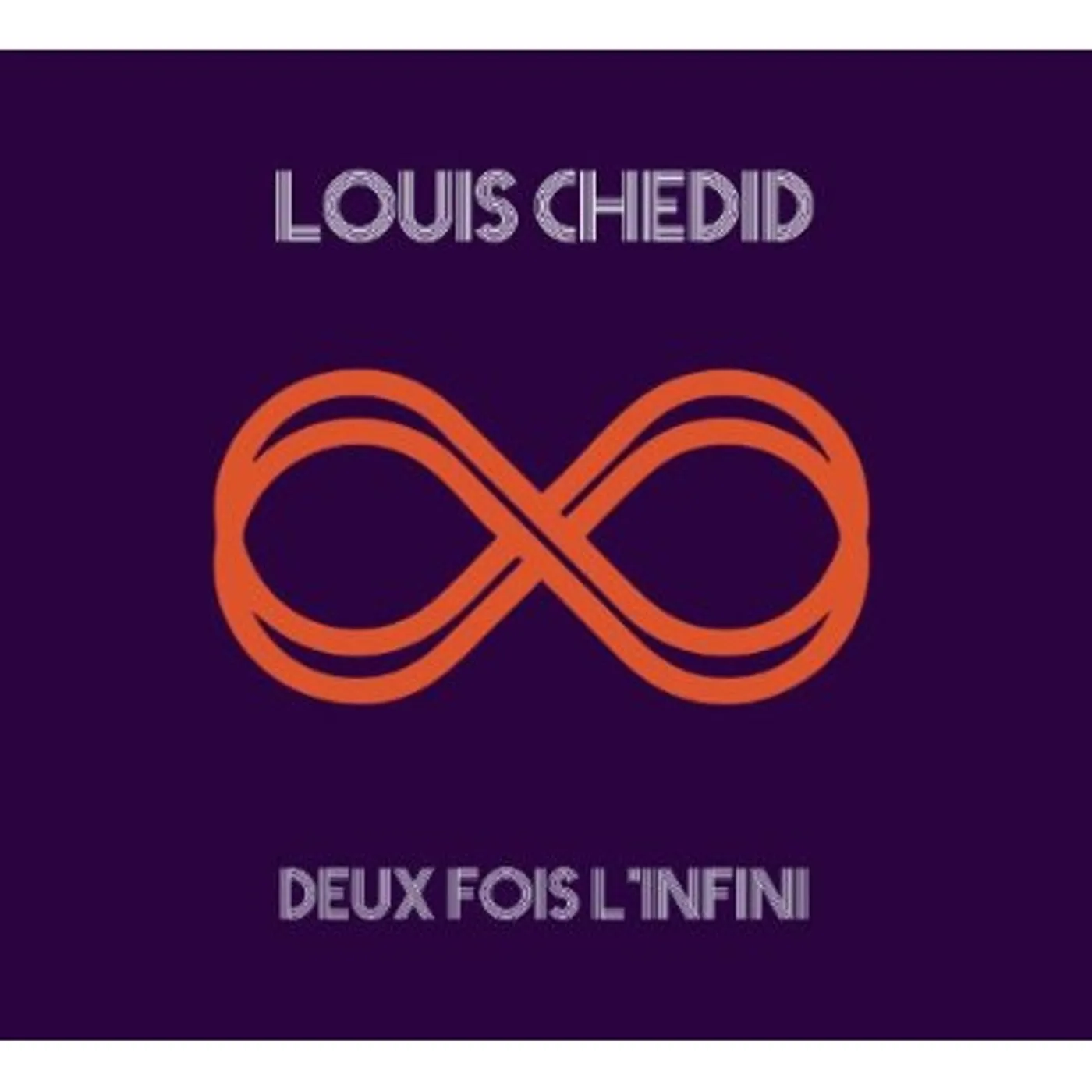 Louis Chedid DEUX FOIS L'INFINI CD