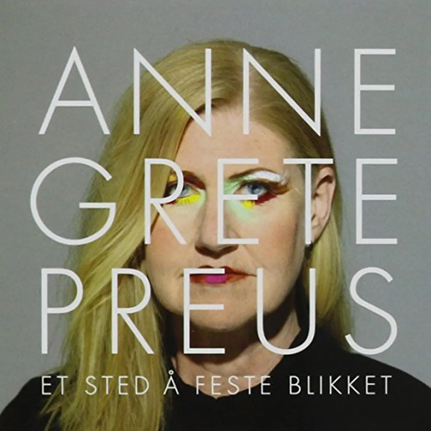 Anne Grete Preus ET STED A FESTE BLIKKET CD