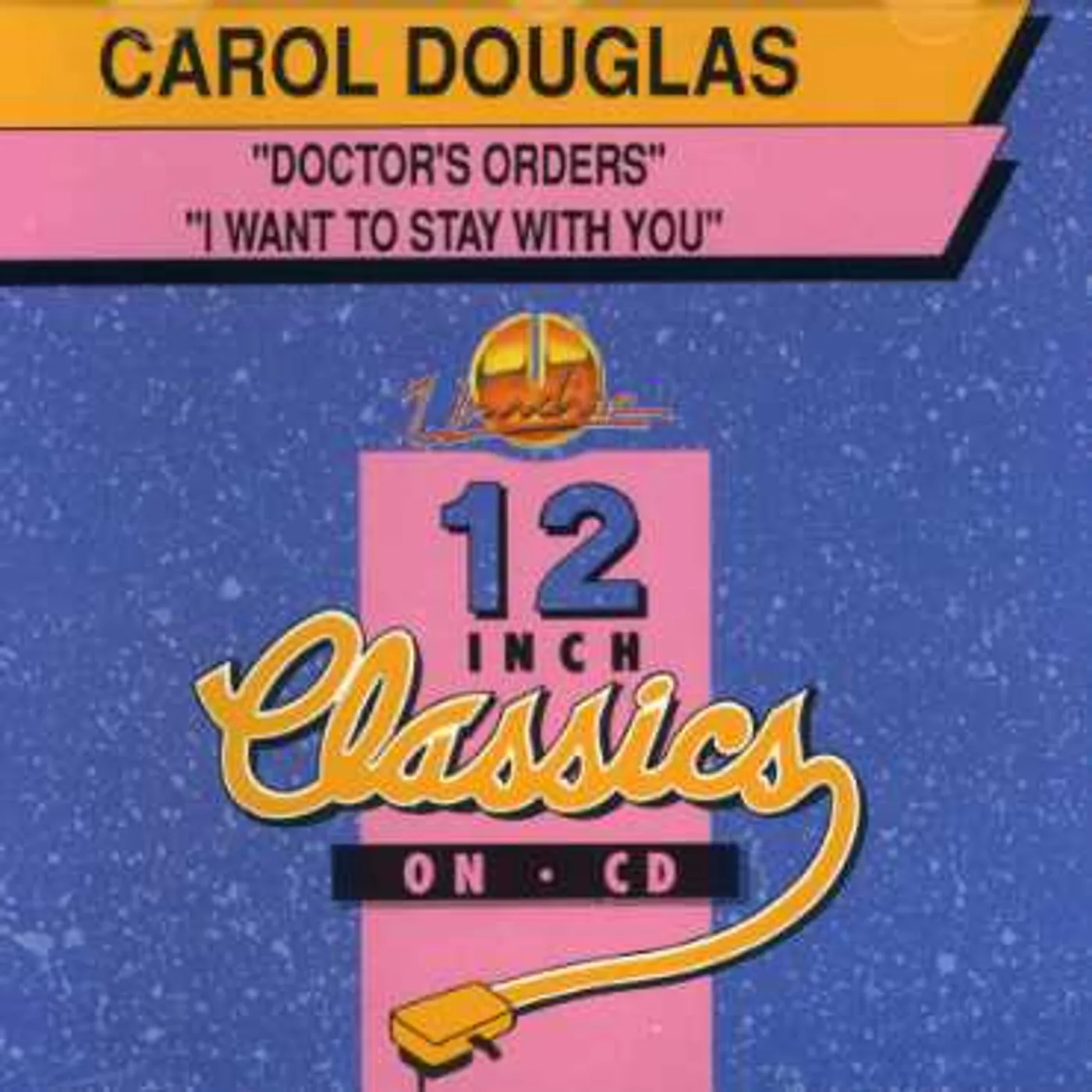 Carol Douglas DOCTORS ORDERS/I WANT TO STAY WITH YOU CD