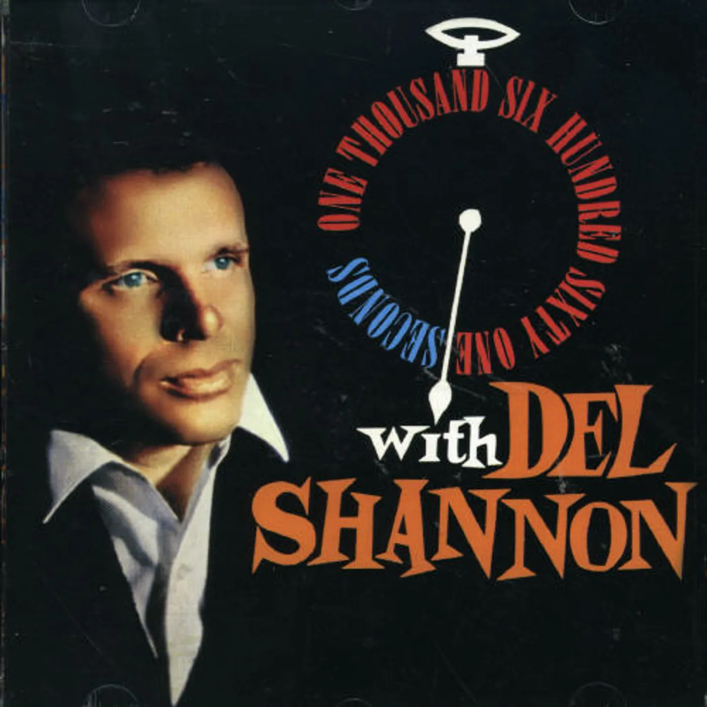 Del Shannon ONE THOUSAND SIX HUNDRED SIXTY ONE SECONDS CD