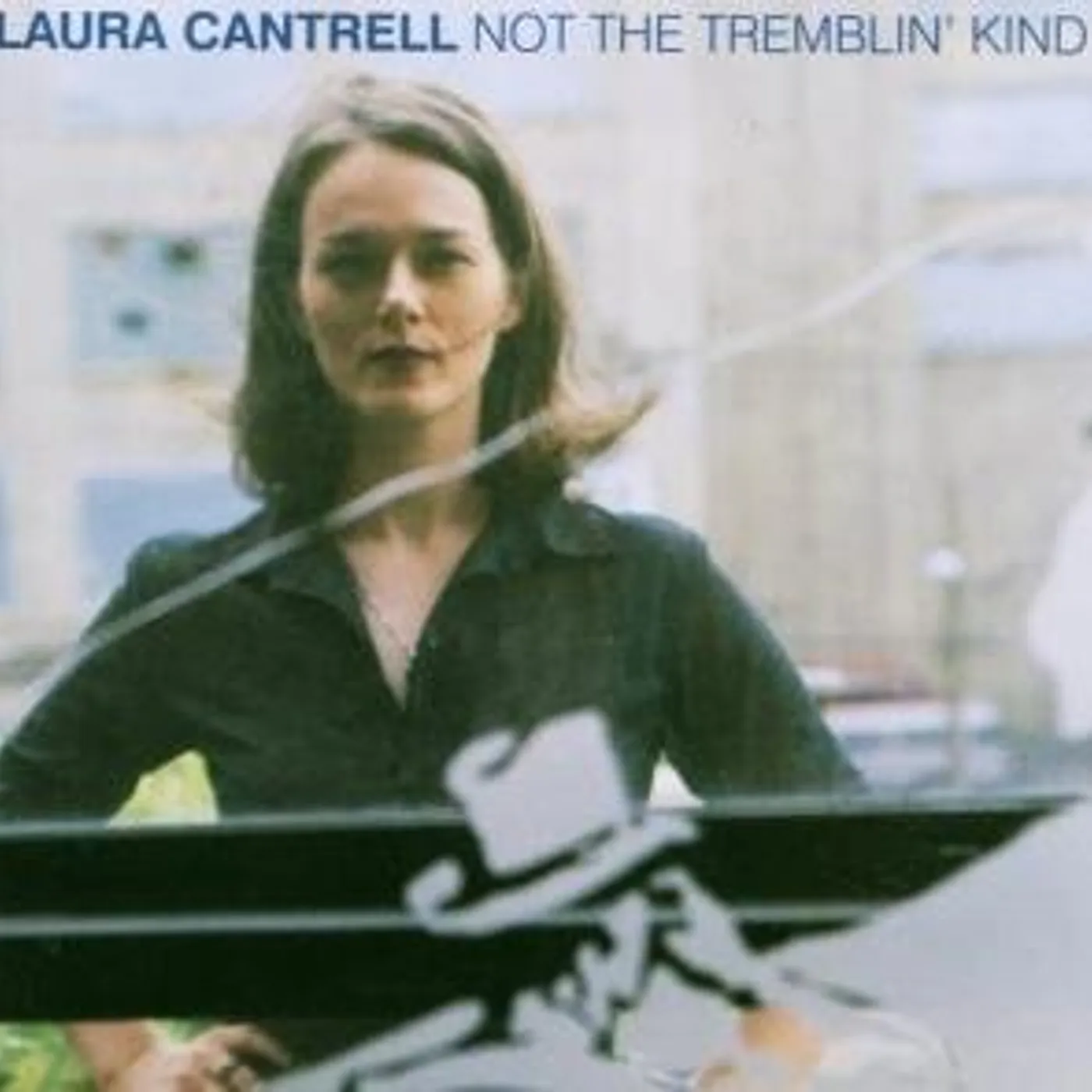 Laura Cantrell NOT THE TREMBLIN KIND CD