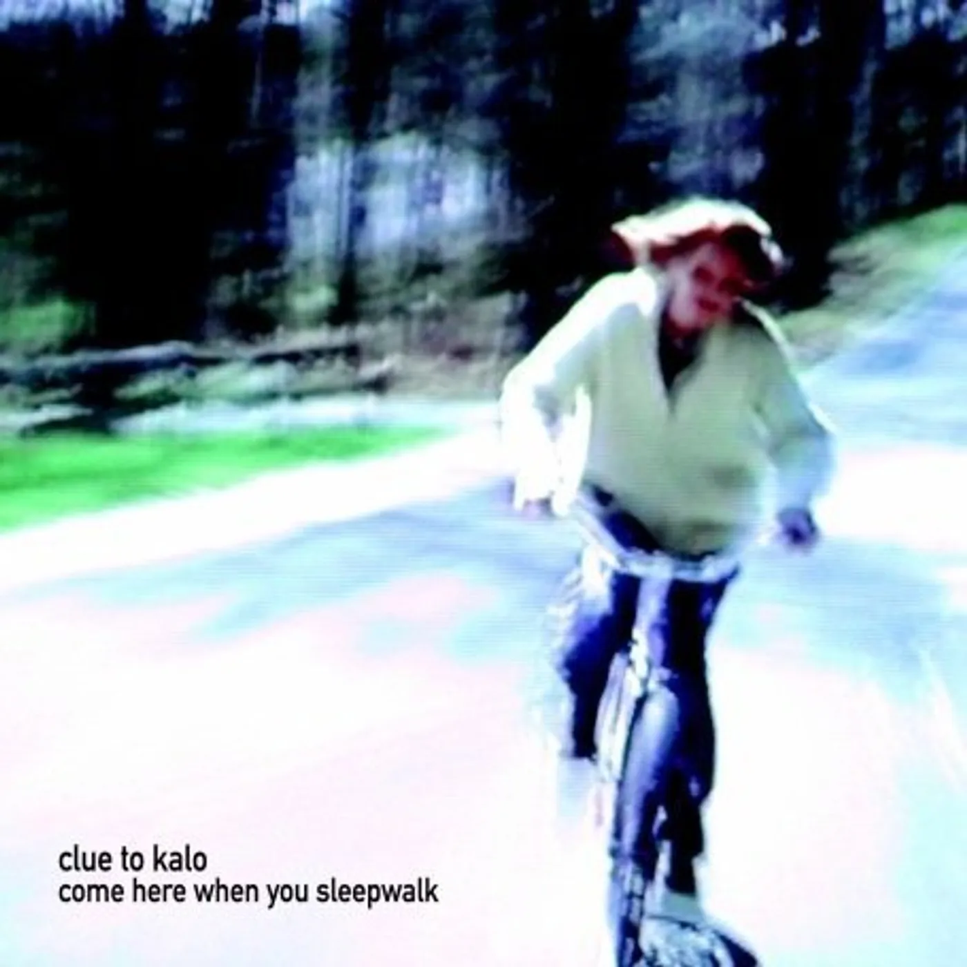 Clue To Kalo COME HERE WHEN YOU SLEEPWALK CD