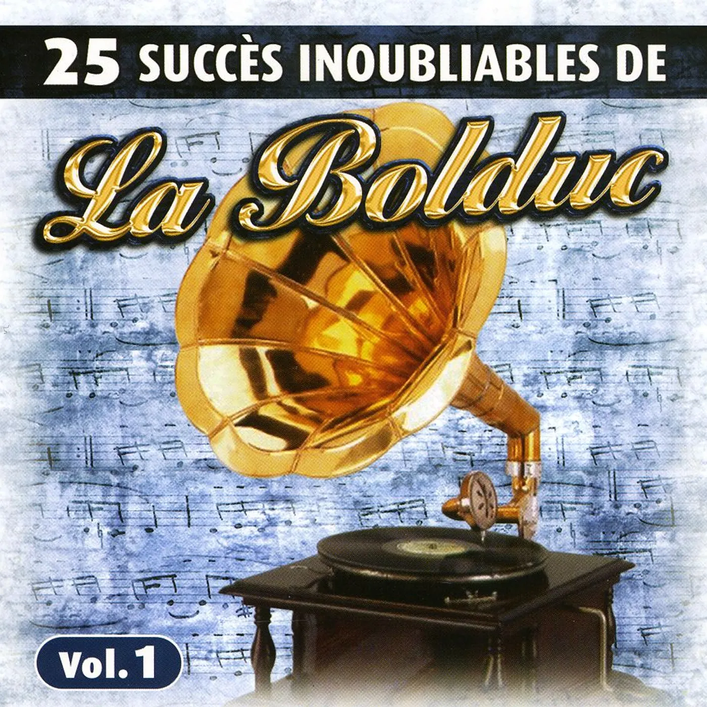 La Bolduc VOL. 1-25 SUCCES INOUBLIABLES CD
