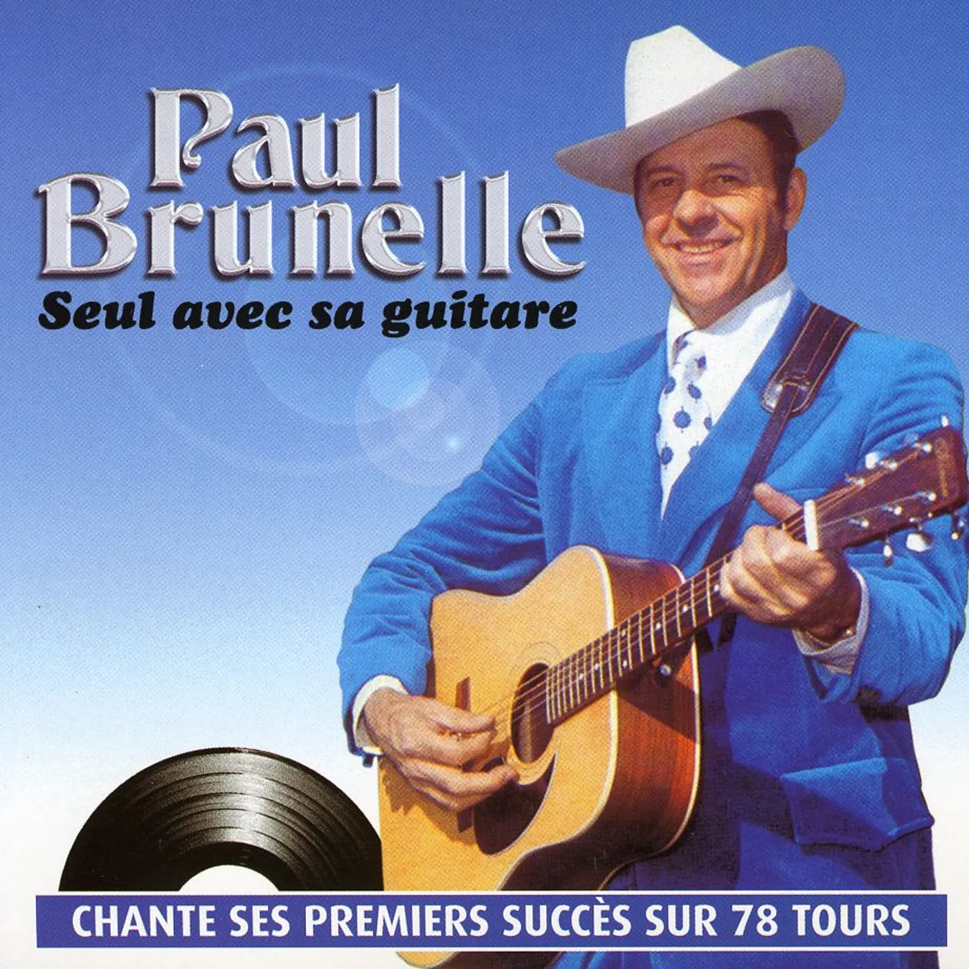 Paul Brunelle SEUL AVEC SA GUITARE CD