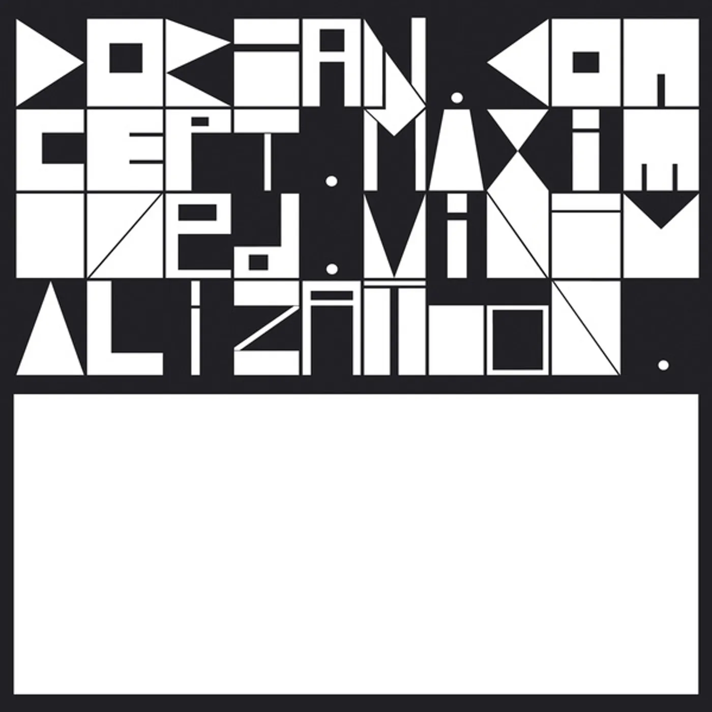 Dorian Concept MAXIMIZED MINIMALIZATION Vinyl Record - UK Release