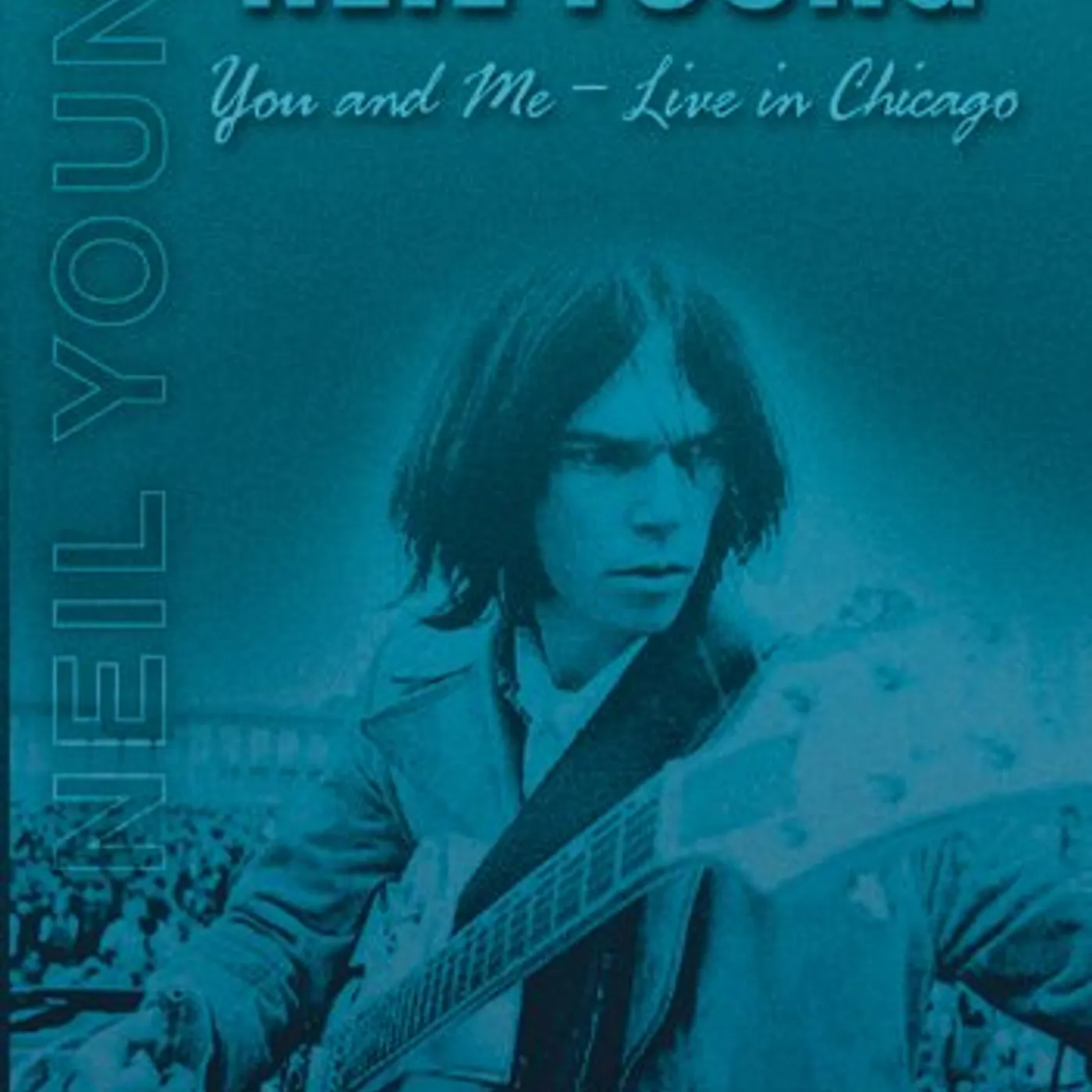 Neil Young YOU & ME: LIVE IN CHICAGO DVD