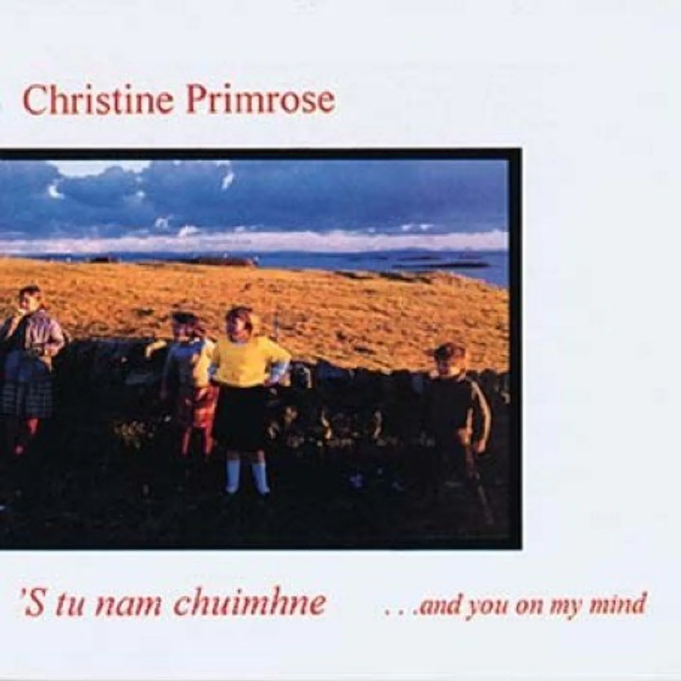 Christine Primrose S TU NAM CHUIMHNE CD