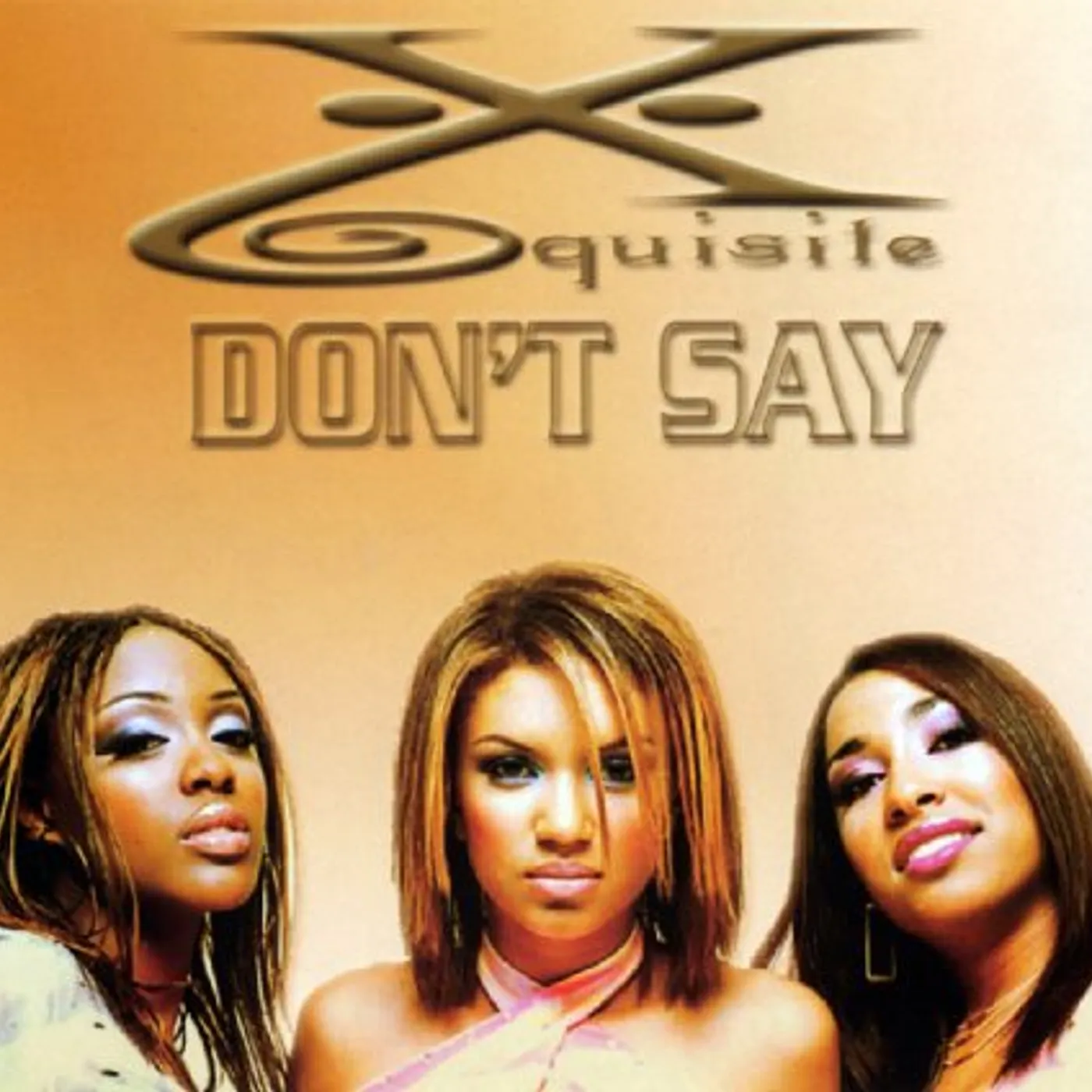 X-Quisite DON'T SAY CD