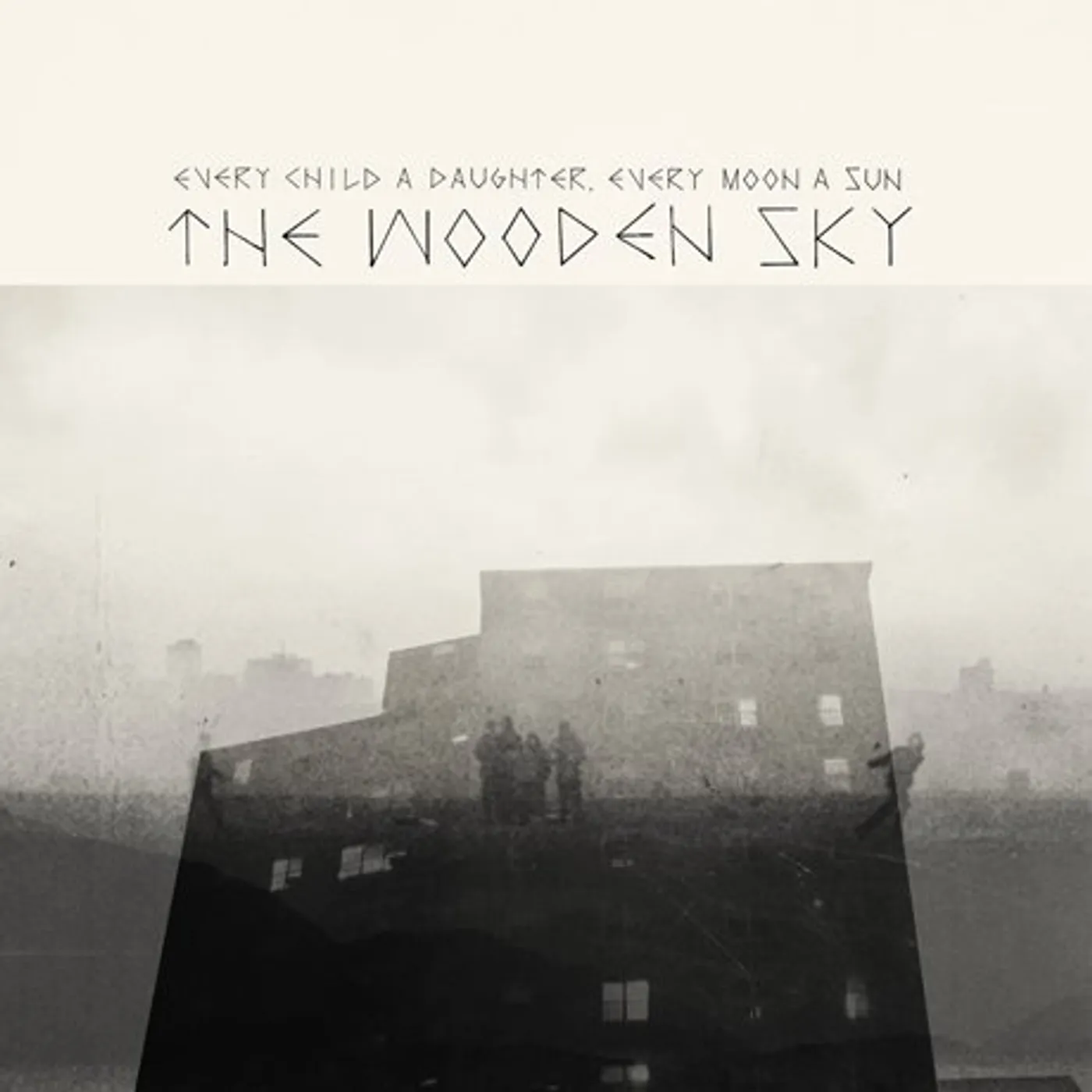 The Wooden Sky EVERY CHILD A DAUGHTER EVERY MOON A SUN Vinyl Record