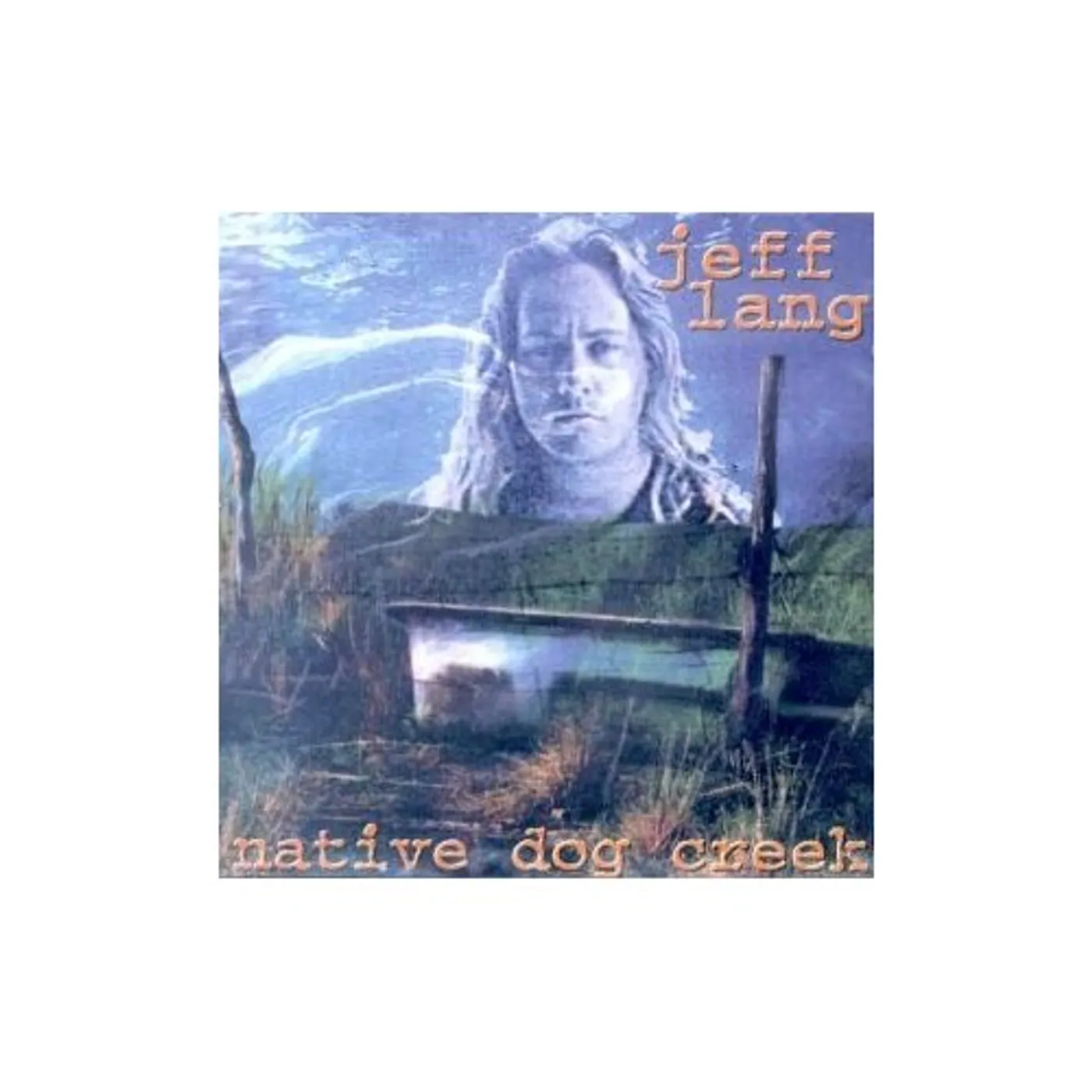 Jeff Lang NATIVE DOG CREEK CD