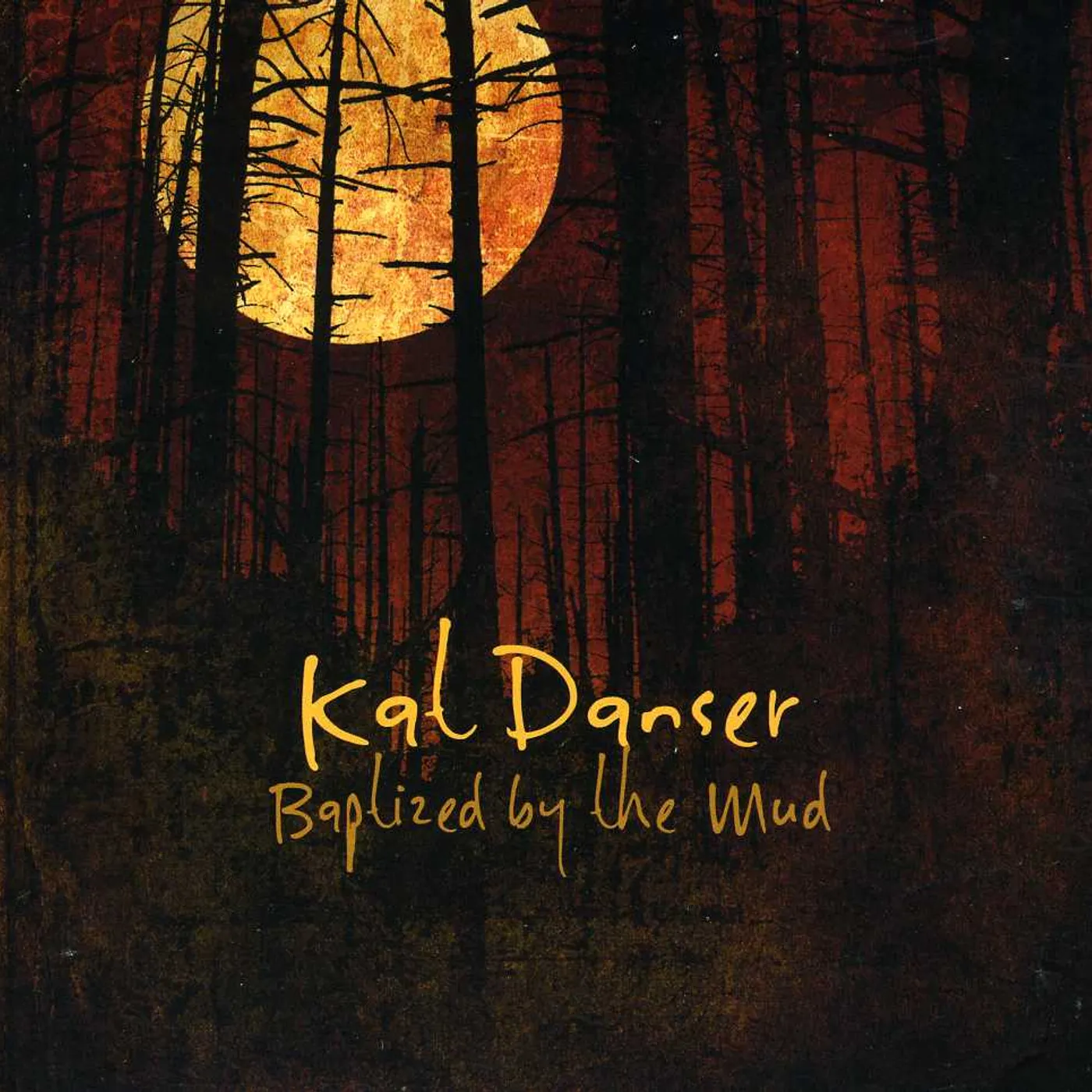 Kat Danser BAPTIZED BY THE MUD CD