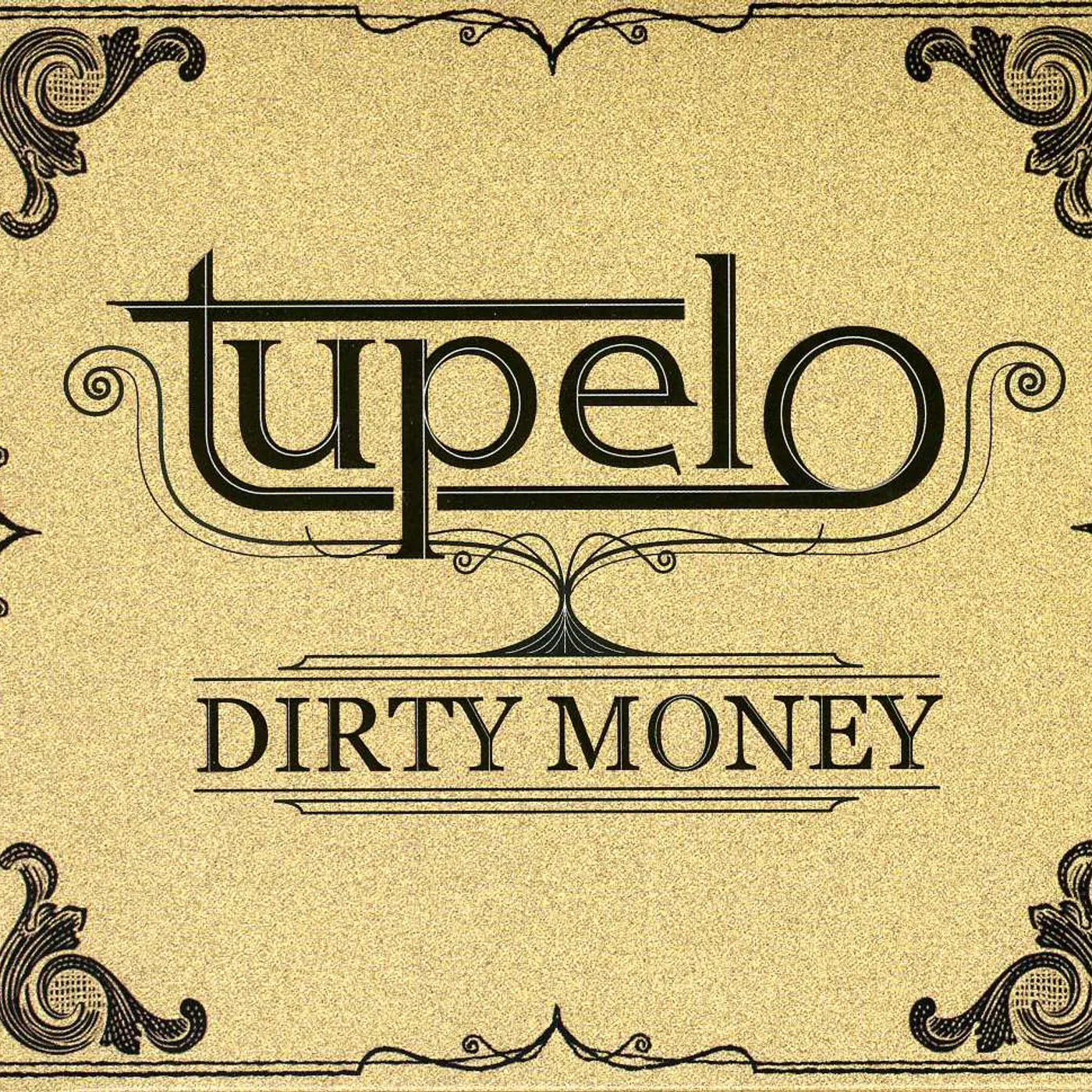 Tupelo DIRTY MONEY CD