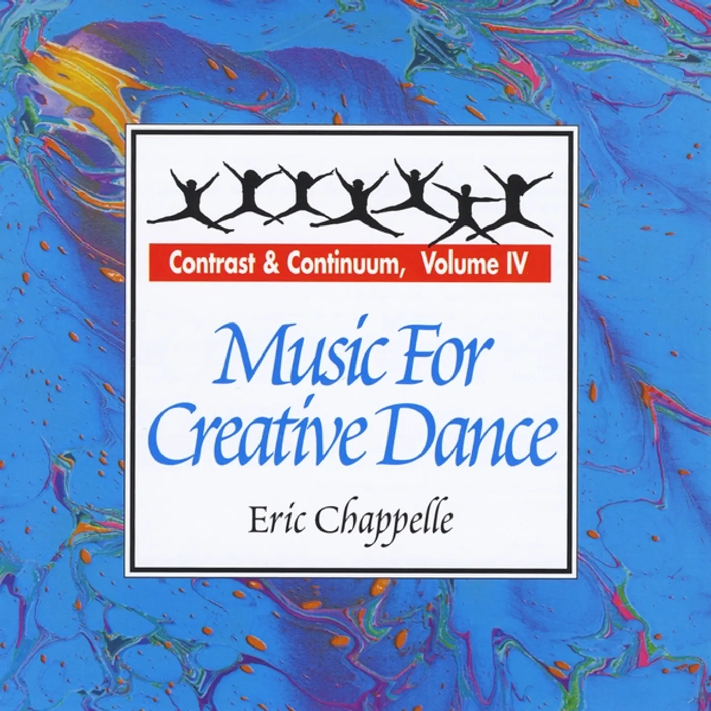 Eric Chappelle MUSIC FOR CREATIVE DANCE: CONTRAST & CONTINUUM 4 CD