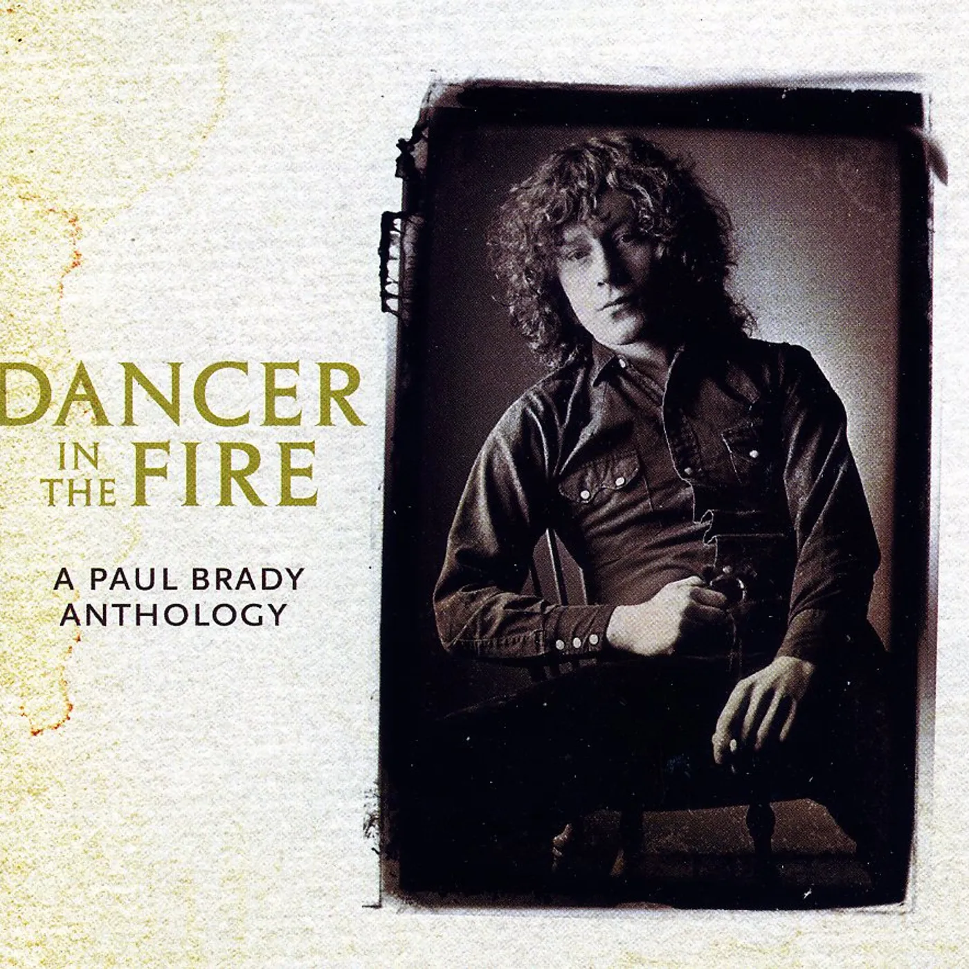 DANCER IN THE FIRE: A PAUL BRADY ANTHOLOGY CD