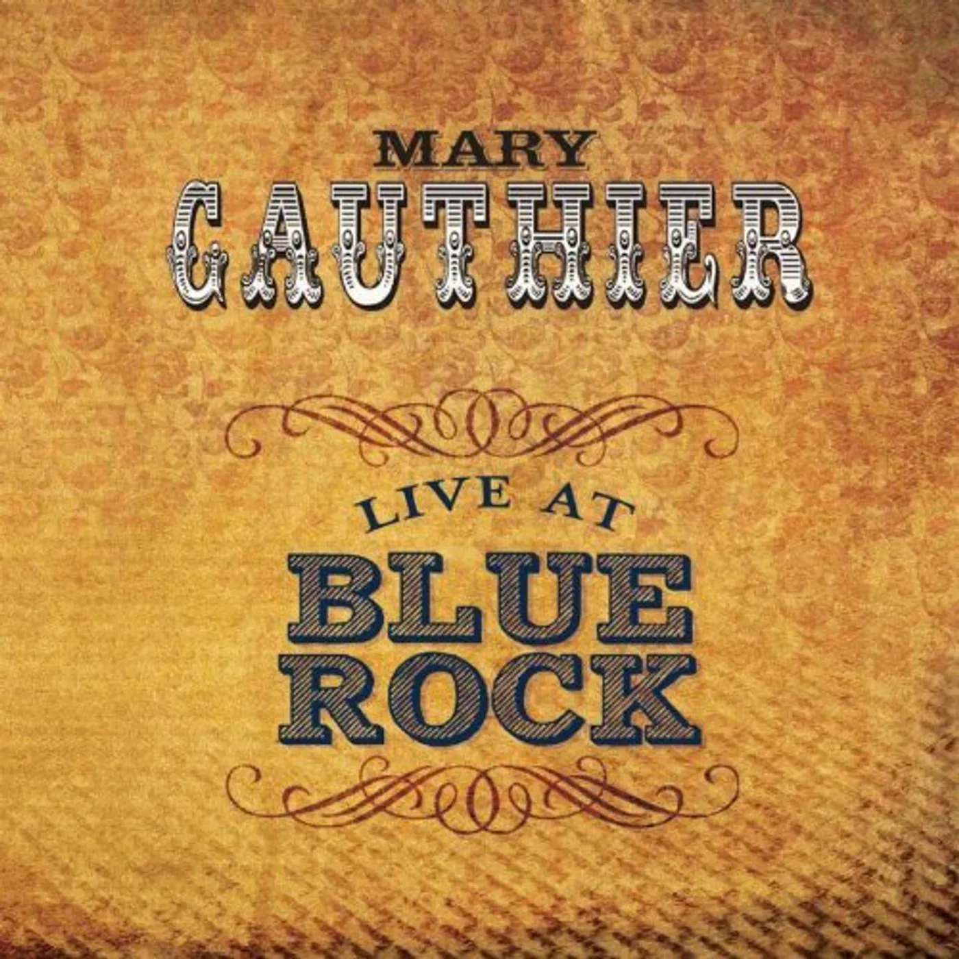 Mary Gauthier LIVE AT BLUE ROCK CD