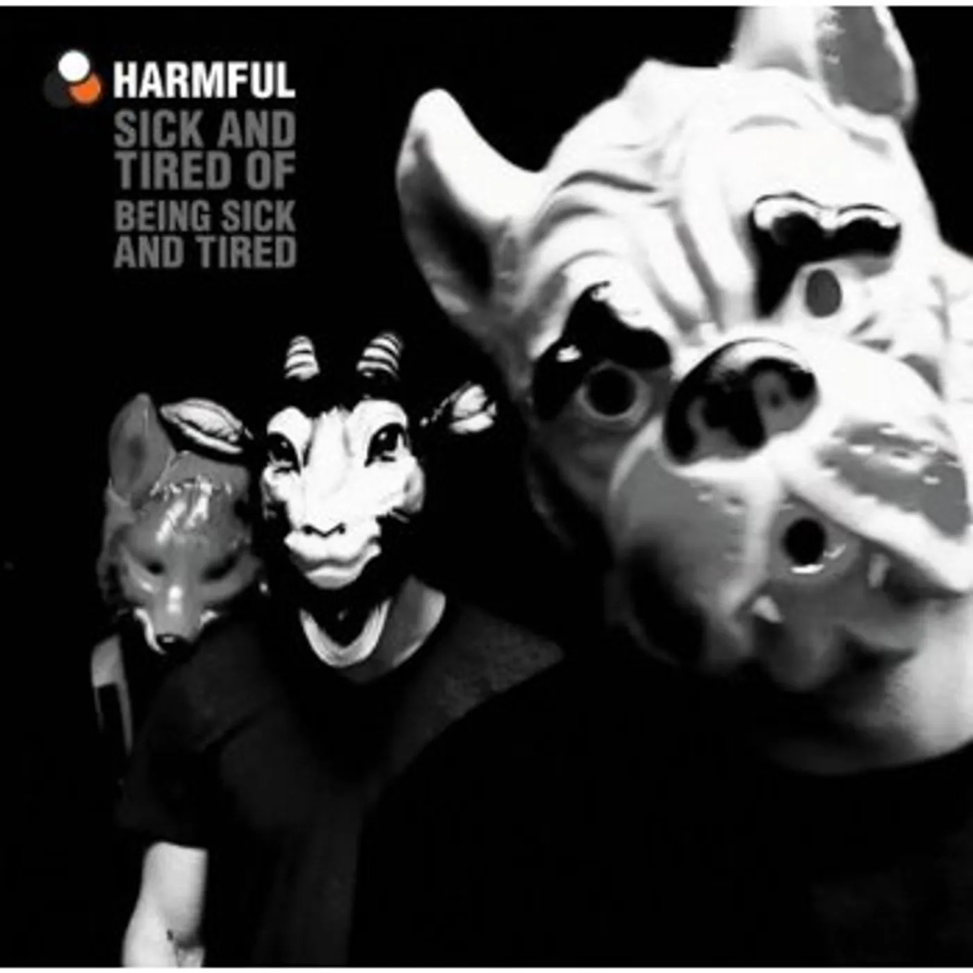 Harmful SICK & TIRED OF BEING SICK & TIRED CD