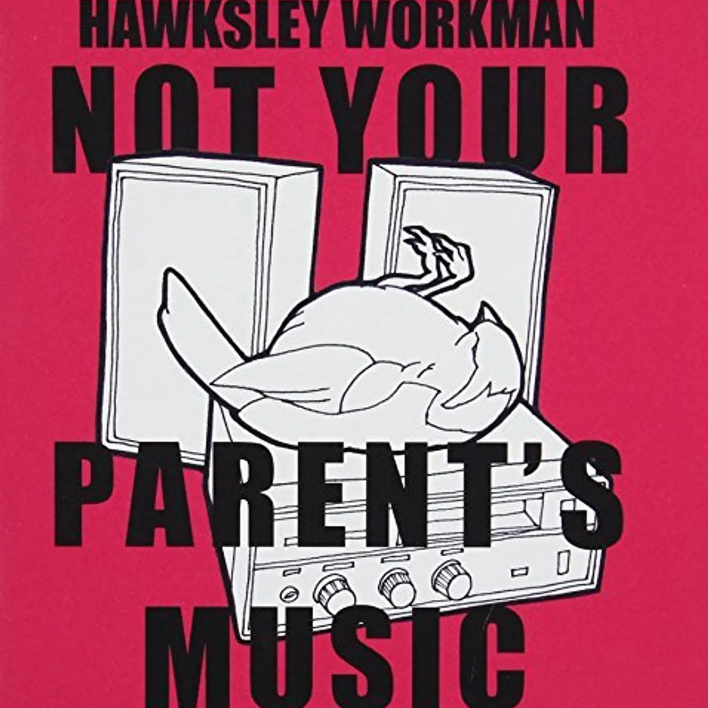 Hawksley Workman NOT YOUR PARENTS MUSIC Vinyl Record