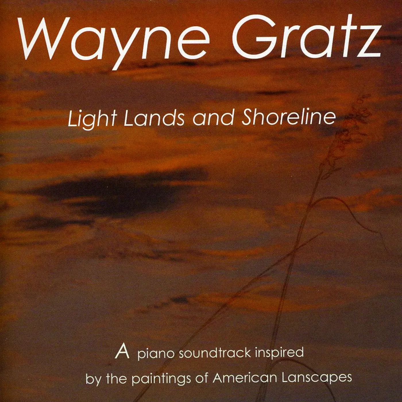 Wayne Gratz LIGHT, LANDS & SHORELINE CD